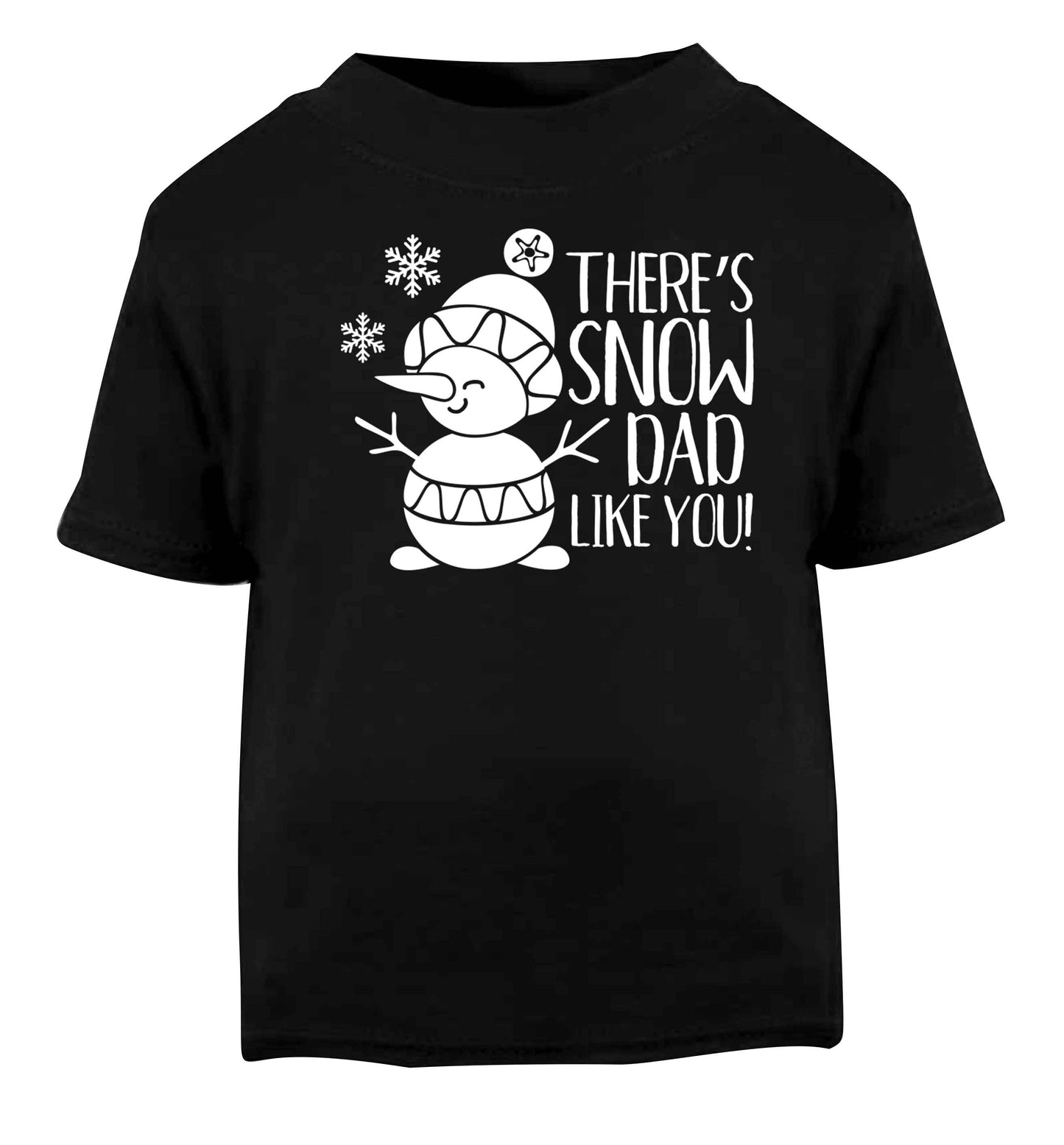 There's snow dad like you Black baby toddler Tshirt 2 years