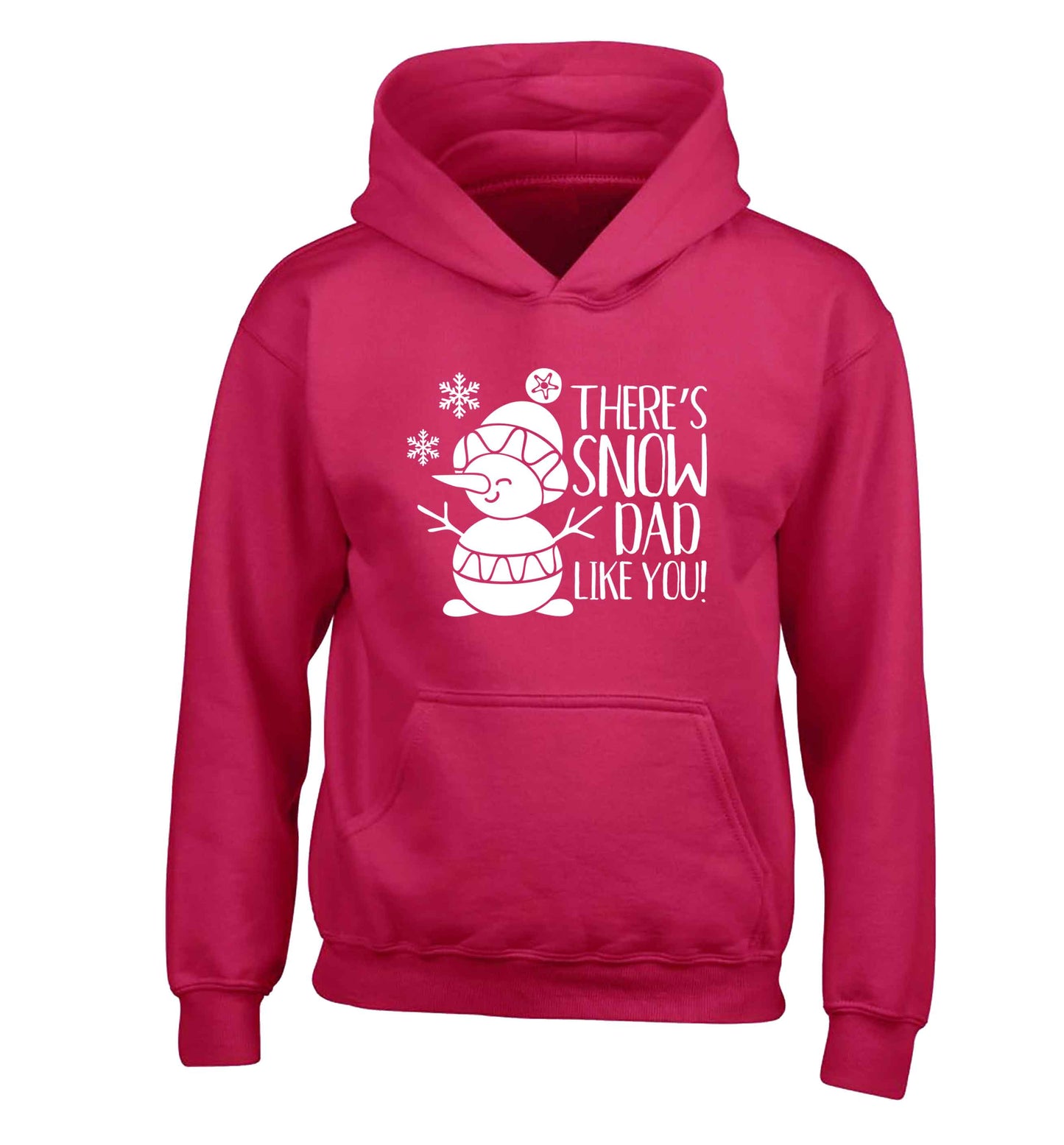 There's snow dad like you children's pink hoodie 12-13 Years