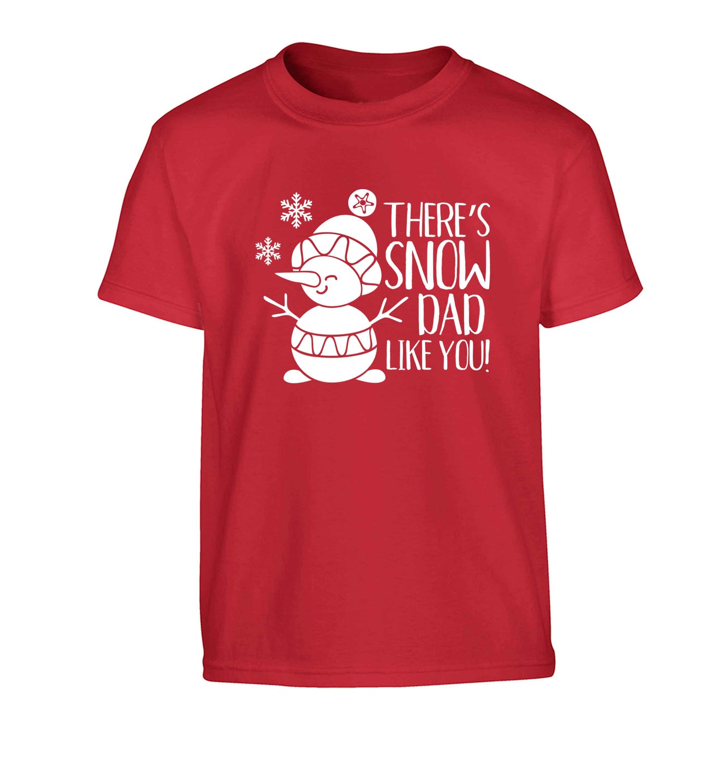 There's snow dad like you Children's red Tshirt 12-13 Years