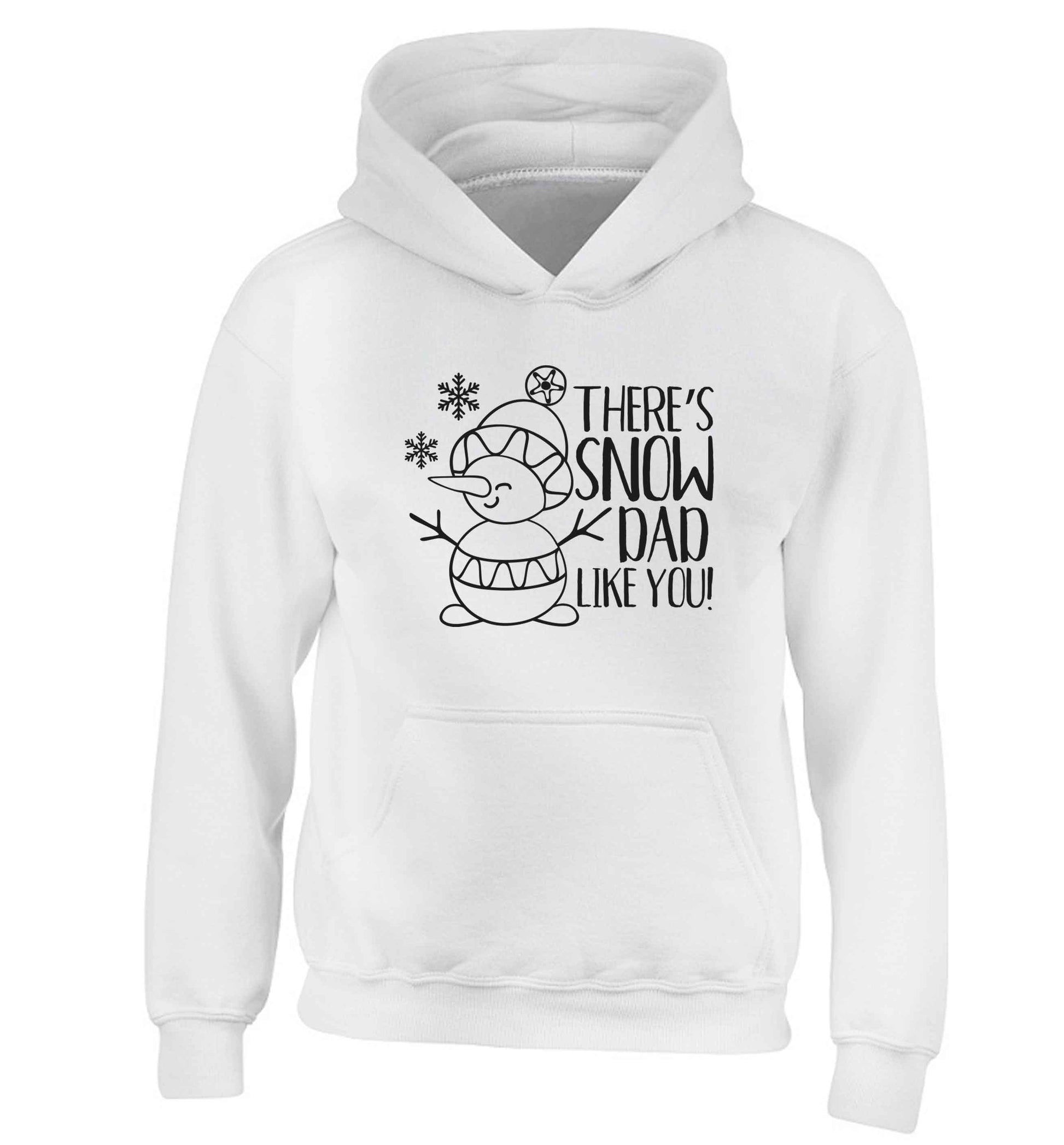 There's snow dad like you children's white hoodie 12-13 Years