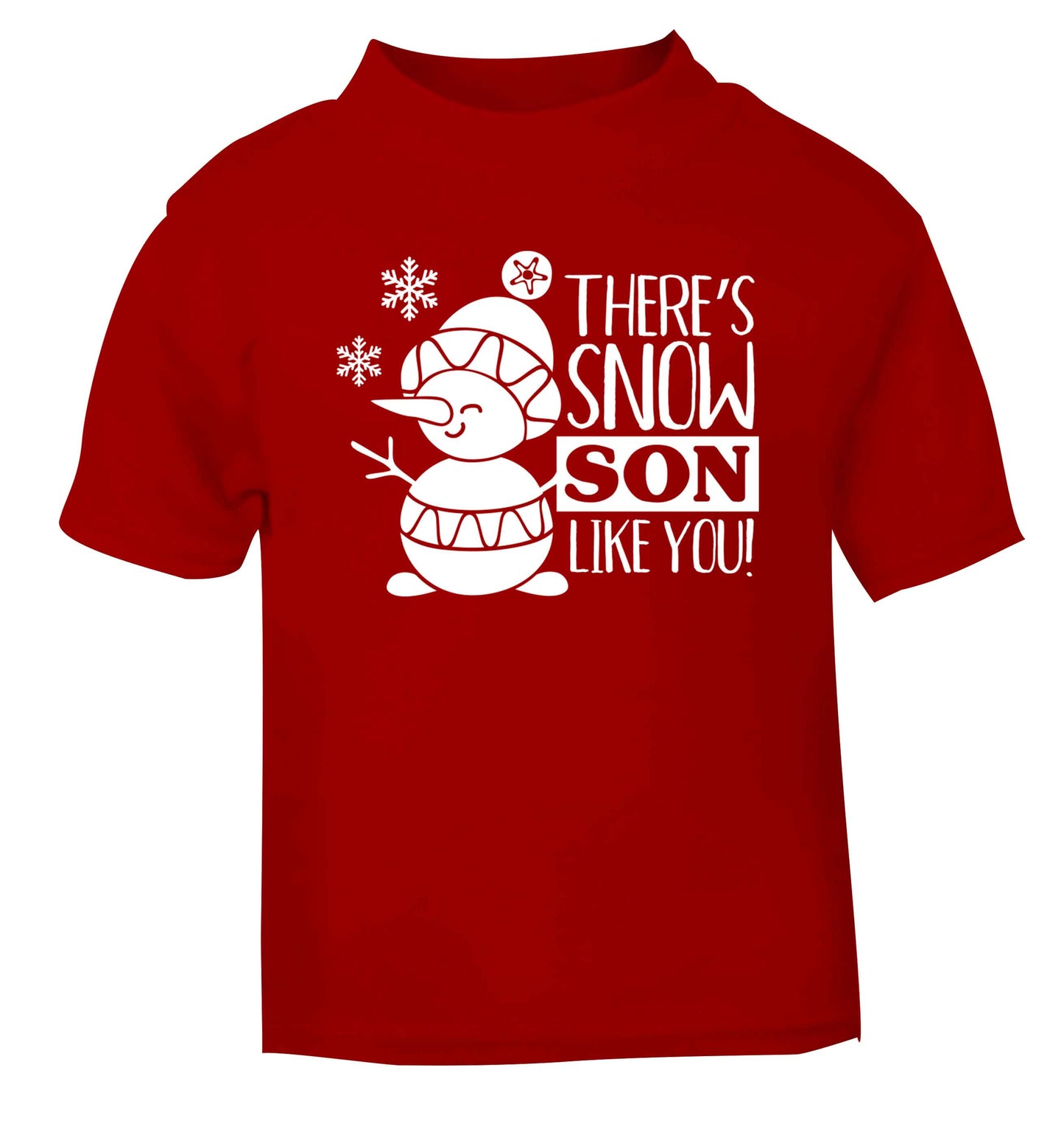 There's snow son like you red baby toddler Tshirt 2 Years