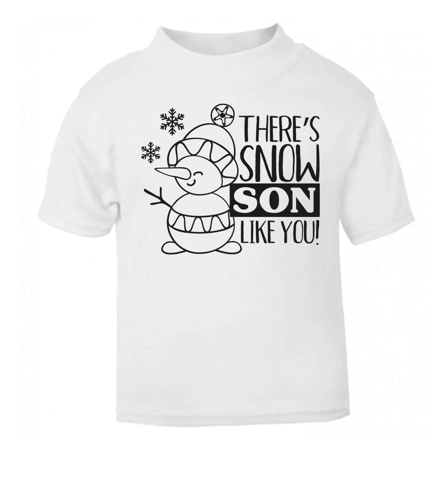 There's snow son like you white baby toddler Tshirt 2 Years
