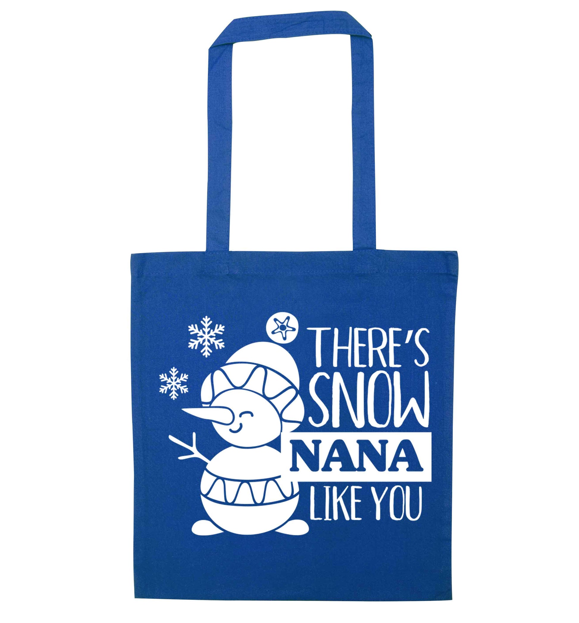 There's snow nana like you blue tote bag
