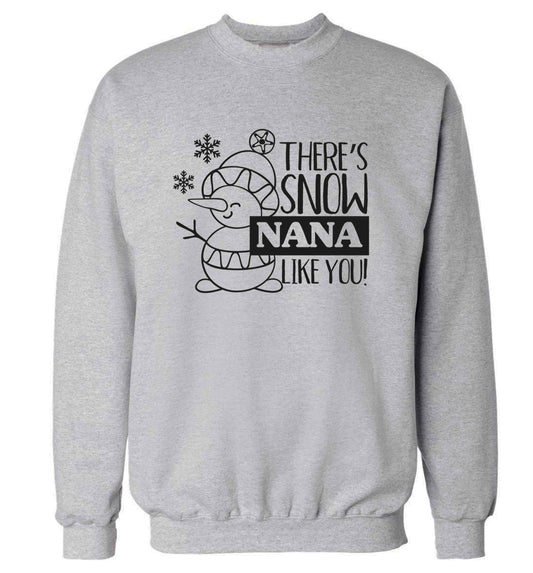 There's snow nana like you adult's unisex grey sweater 2XL