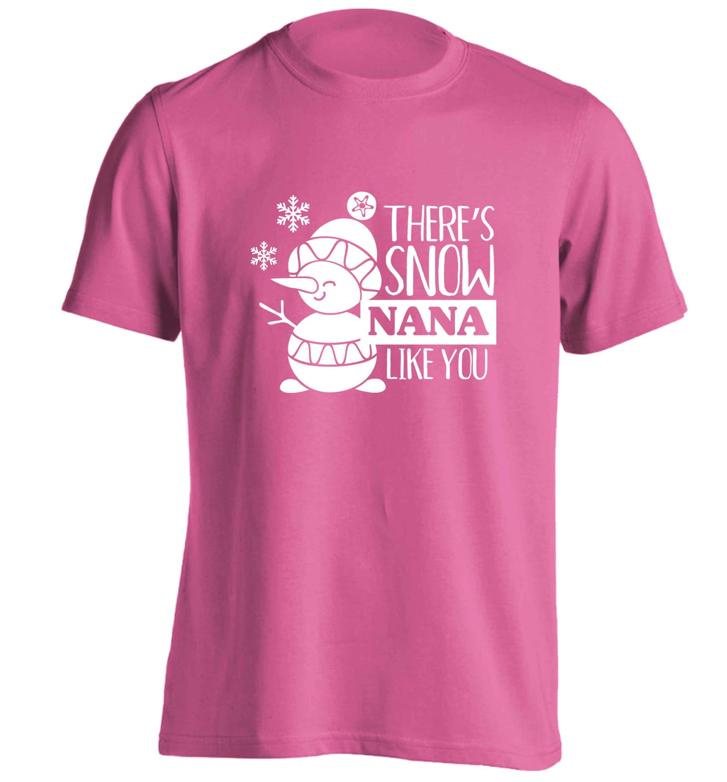 There's snow nana like you adults unisex pink Tshirt 2XL