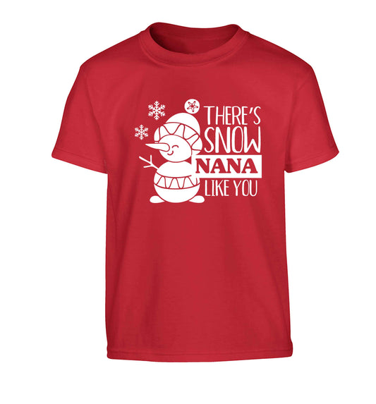 There's snow nana like you Children's red Tshirt 12-13 Years