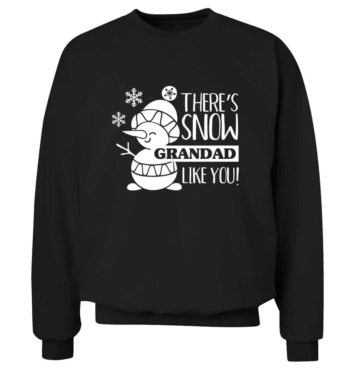 There's snow grandad like you adult's unisex black sweater 2XL
