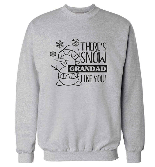 There's snow grandad like you adult's unisex grey sweater 2XL