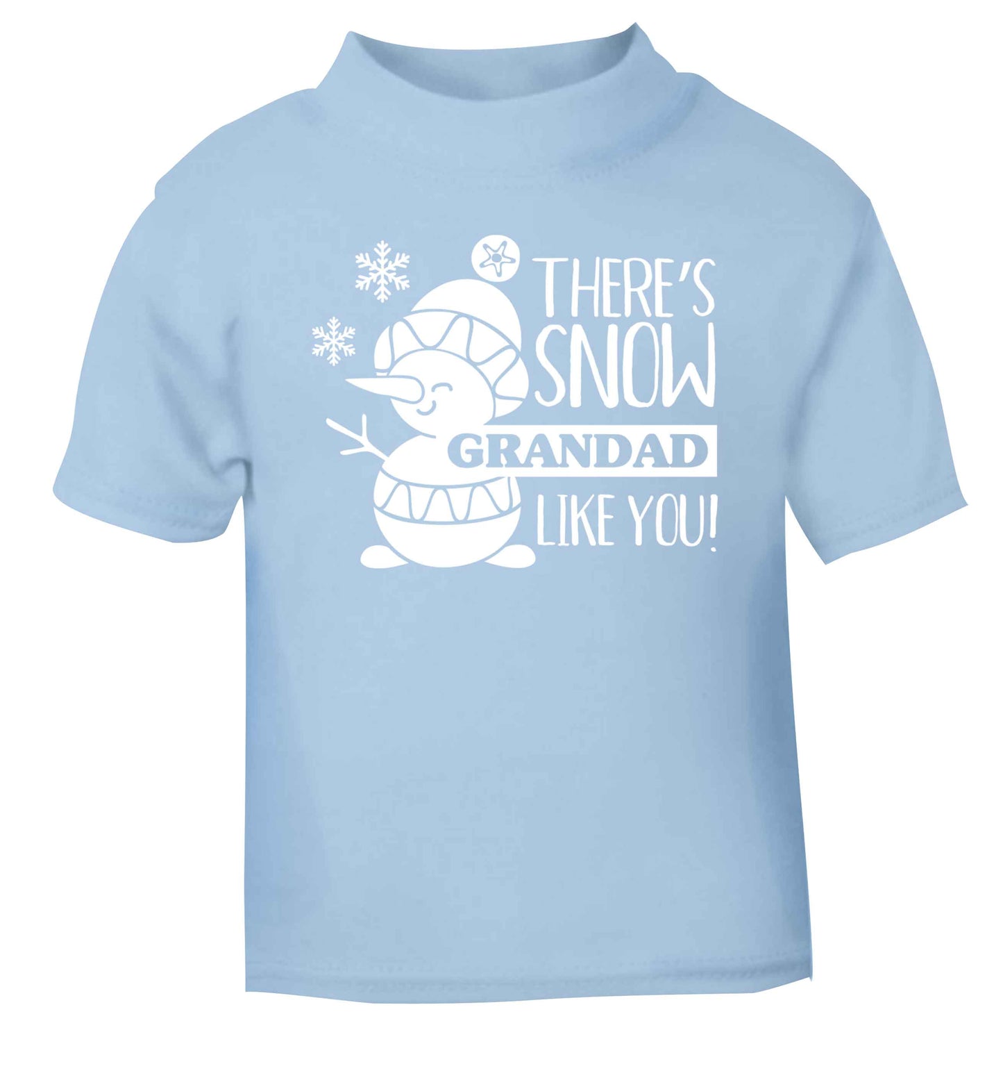 There's snow grandad like you light blue baby toddler Tshirt 2 Years