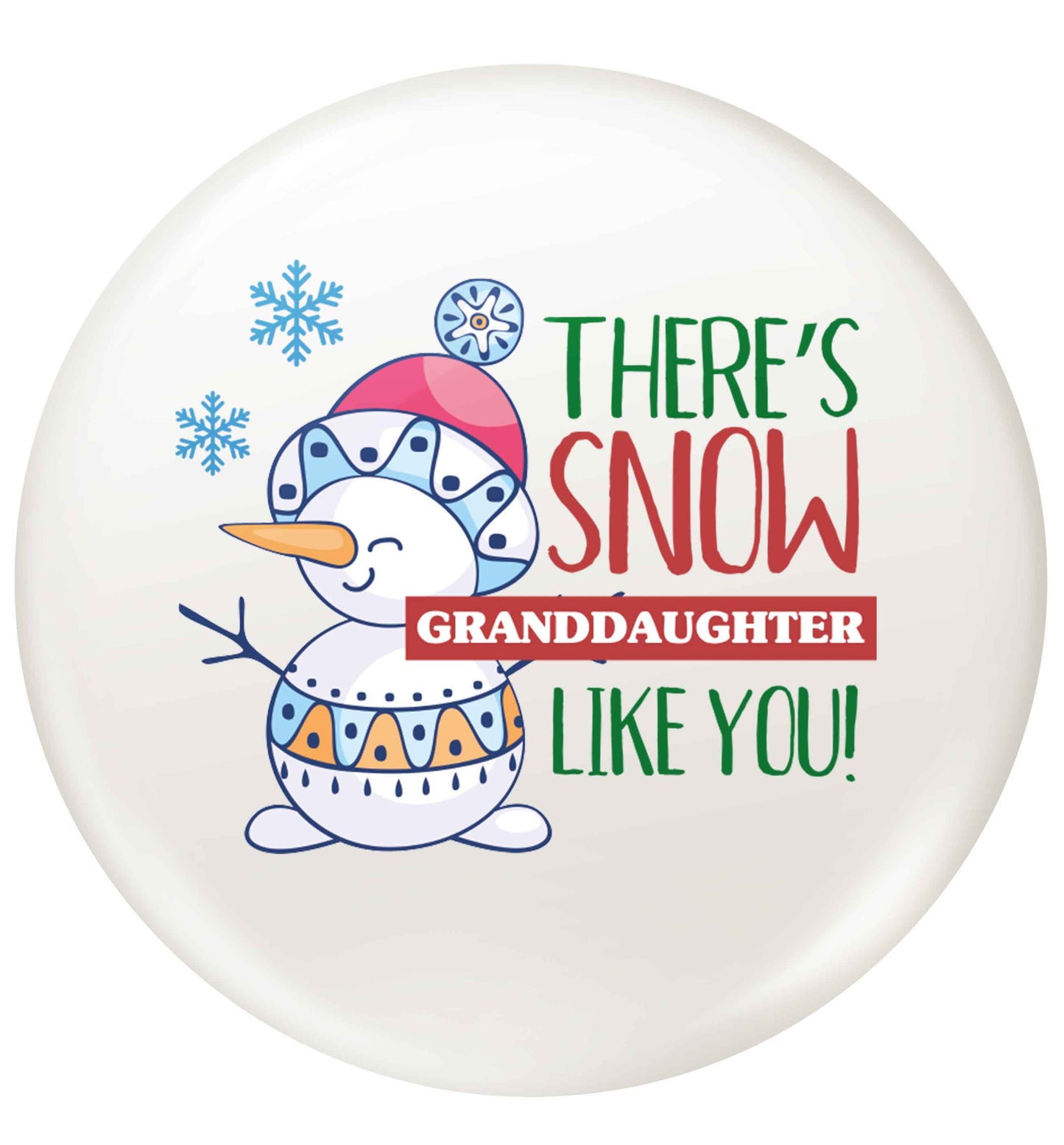 There's snow granddaughter like you small 25mm Pin badge