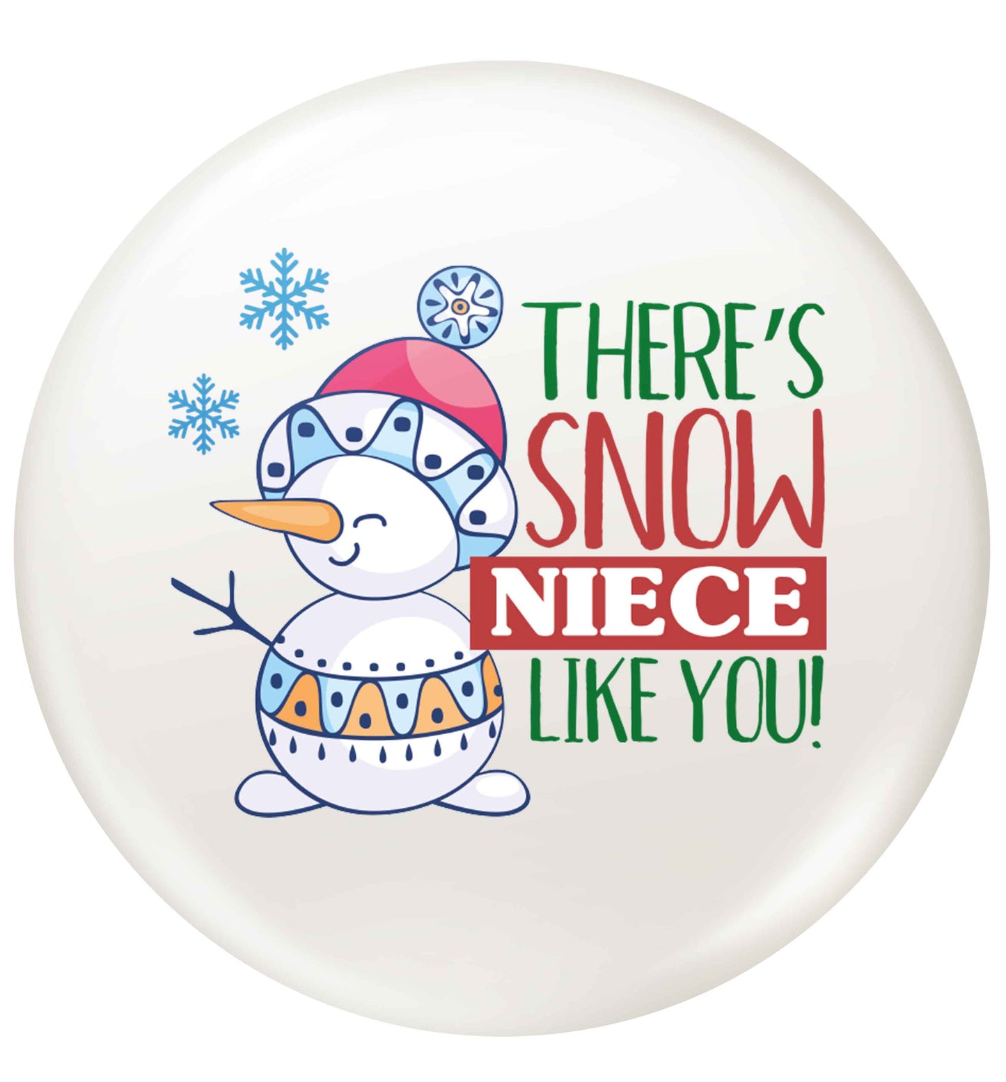 There's snow niece like you small 25mm Pin badge