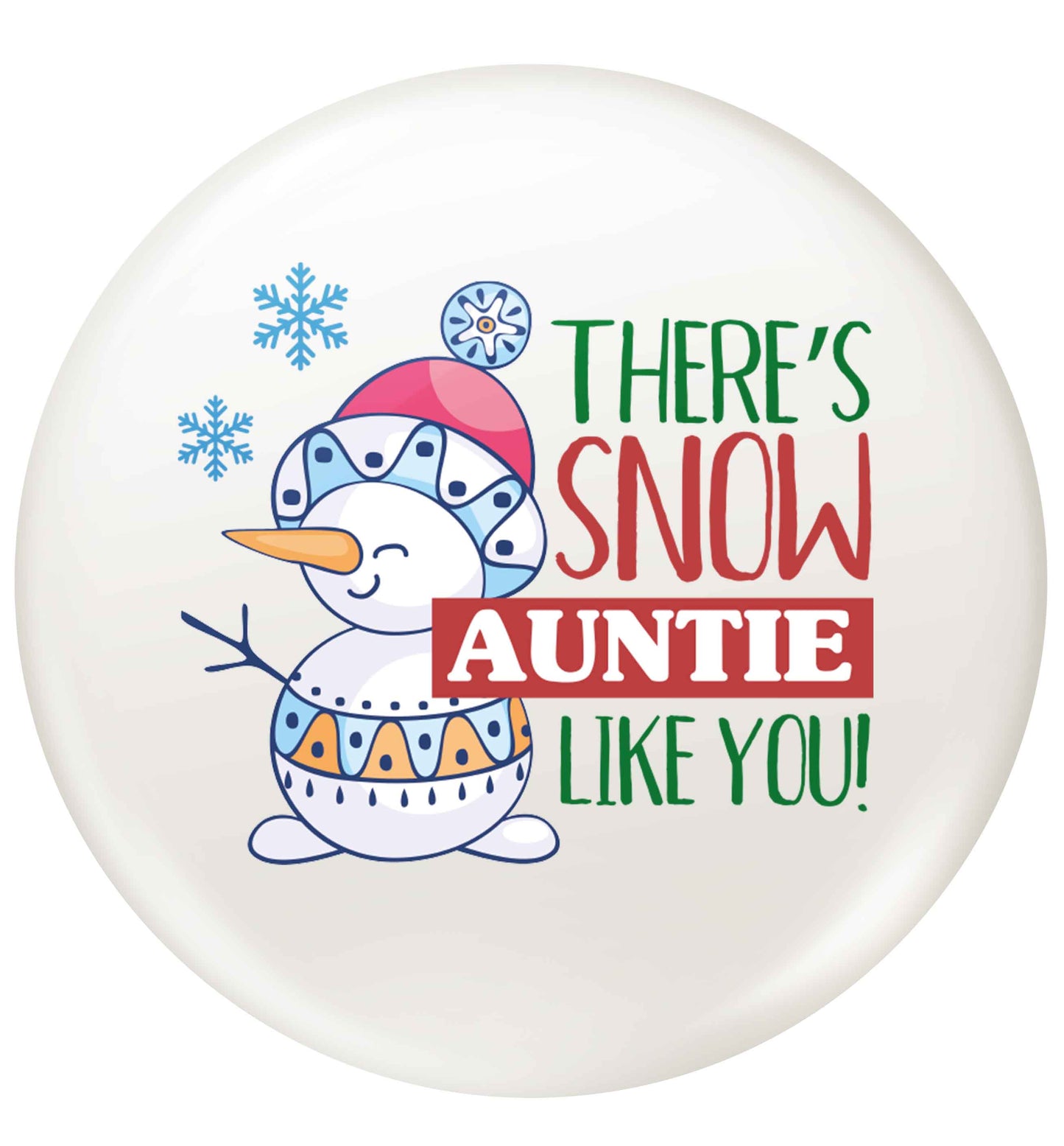 There's snow auntie like you small 25mm Pin badge
