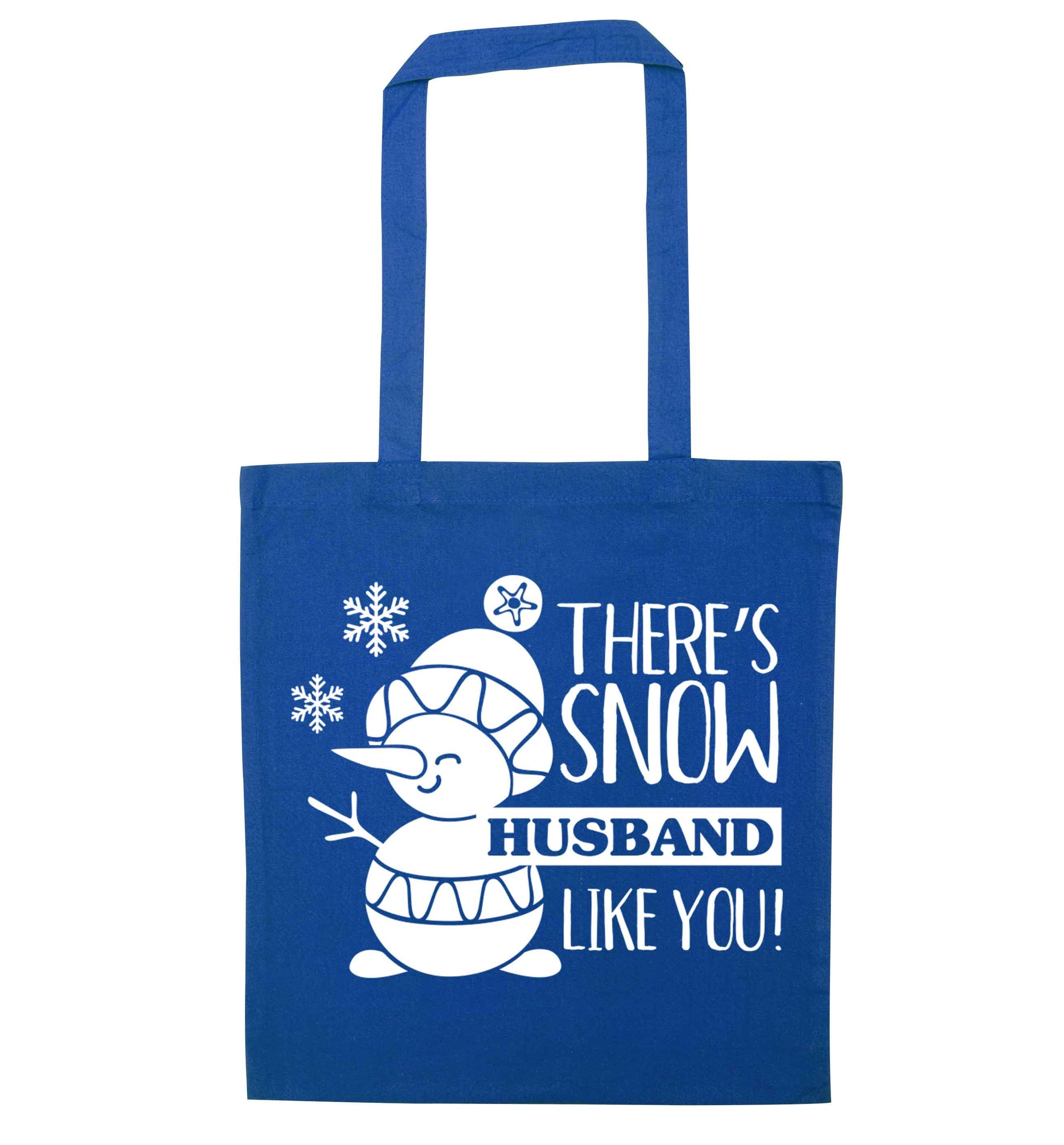 There's snow husband like you blue tote bag