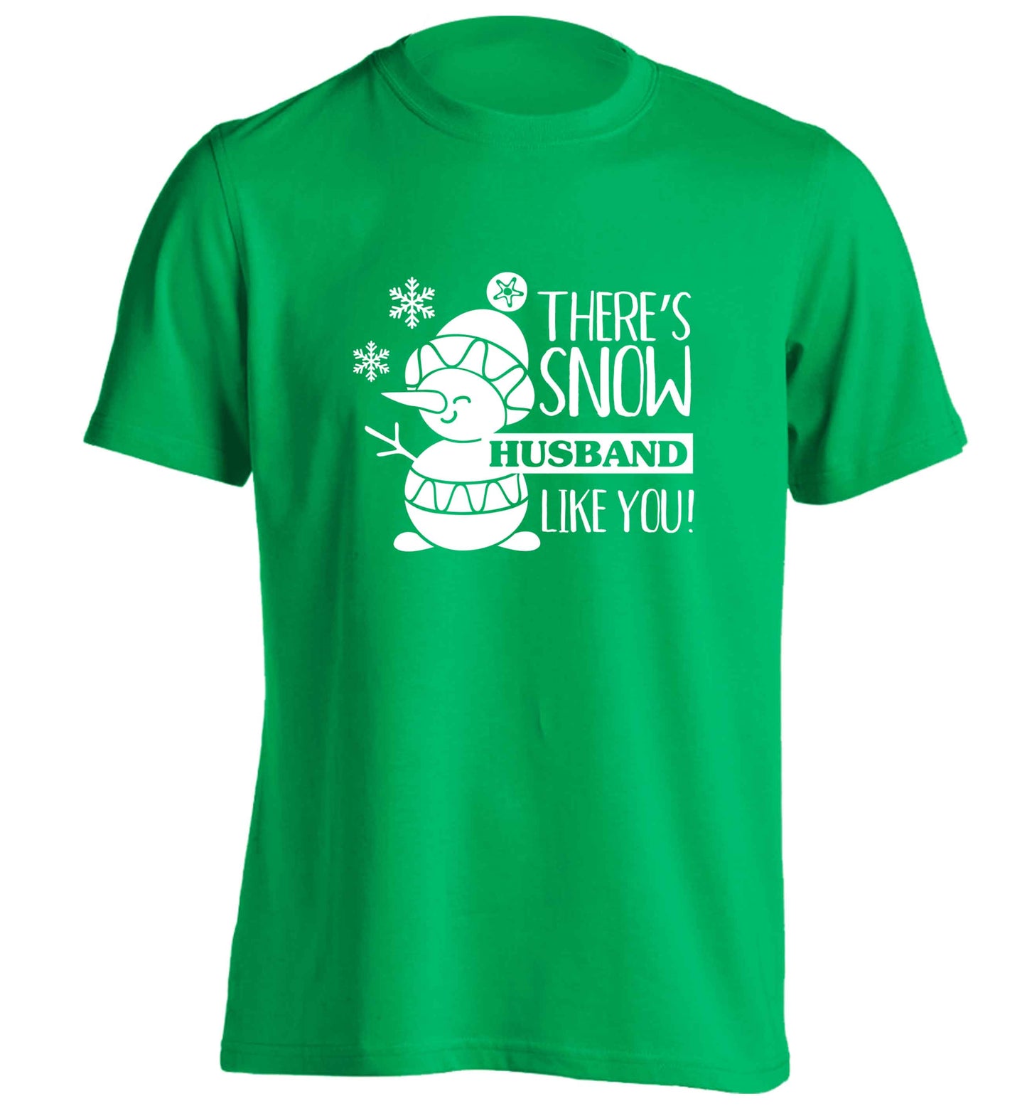 There's snow husband like you adults unisex green Tshirt 2XL