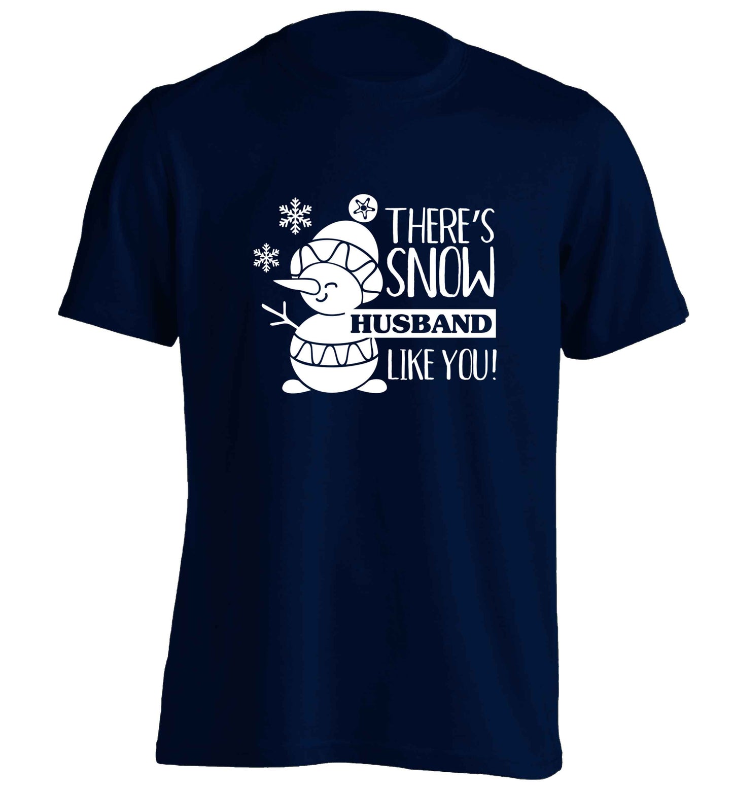 There's snow husband like you adults unisex navy Tshirt 2XL