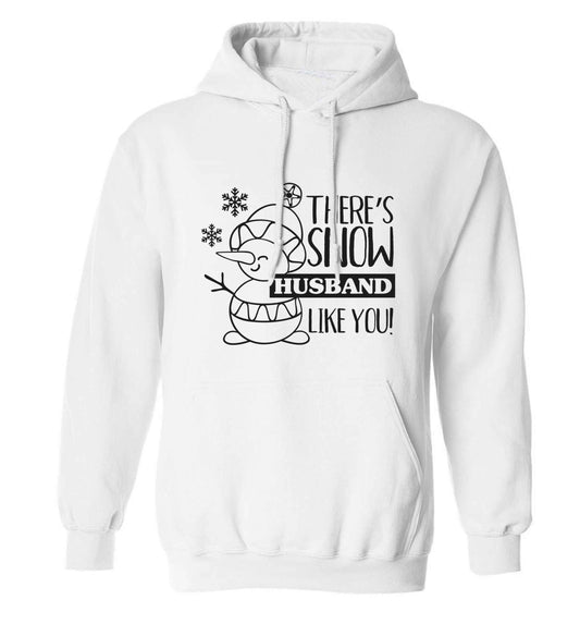 There's snow husband like you adults unisex white hoodie 2XL