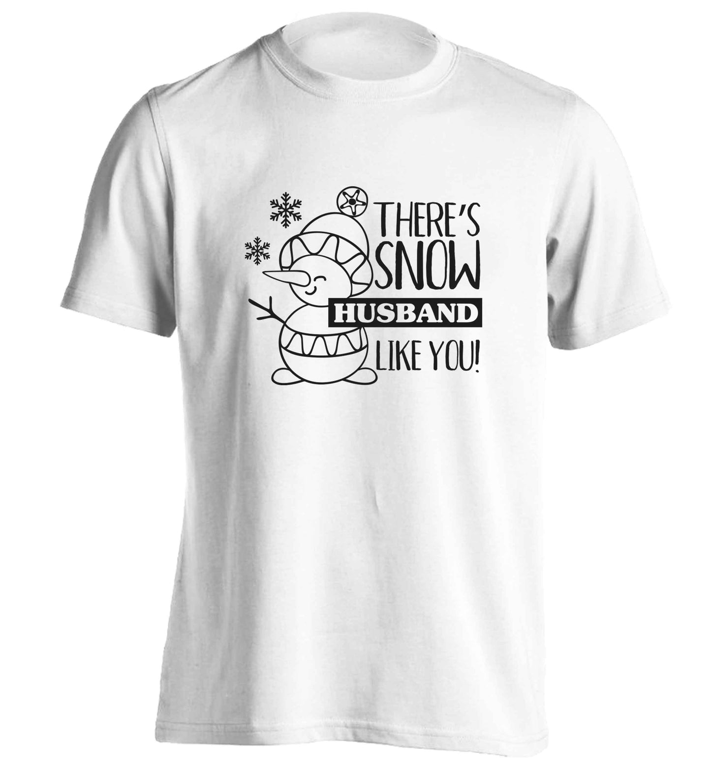 There's snow husband like you adults unisex white Tshirt 2XL