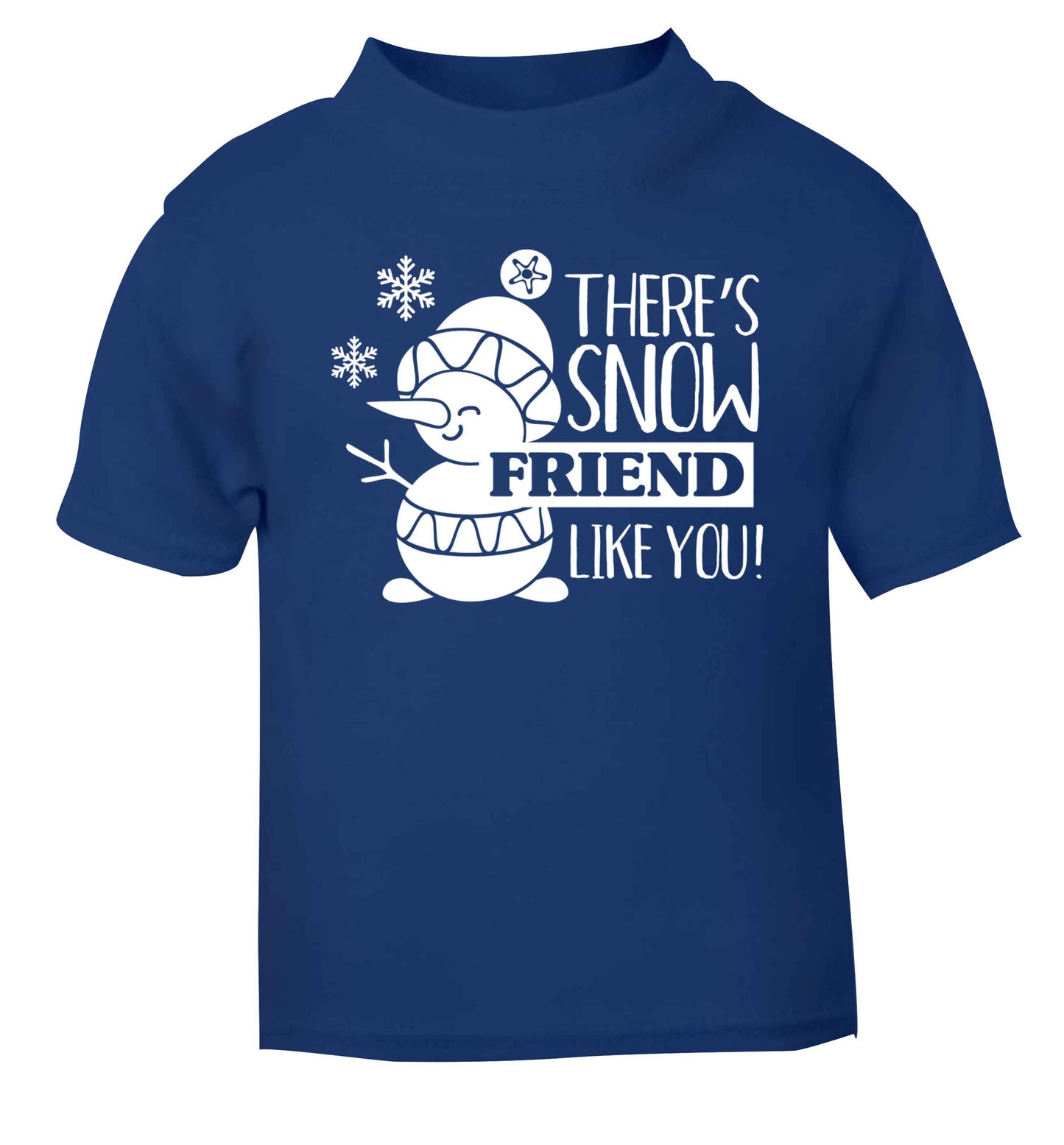 There's snow friend like you blue baby toddler Tshirt 2 Years