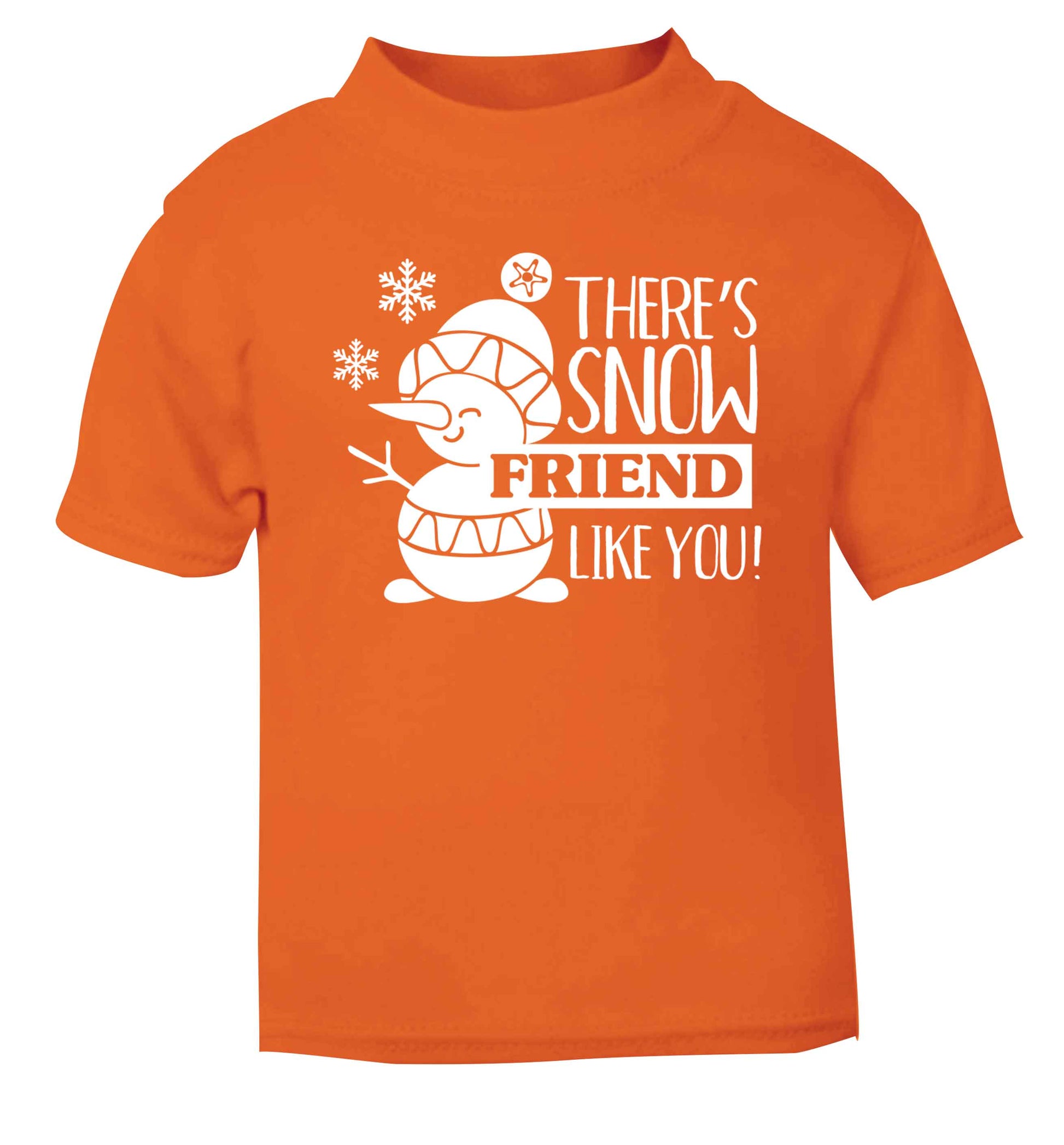 There's snow friend like you orange baby toddler Tshirt 2 Years