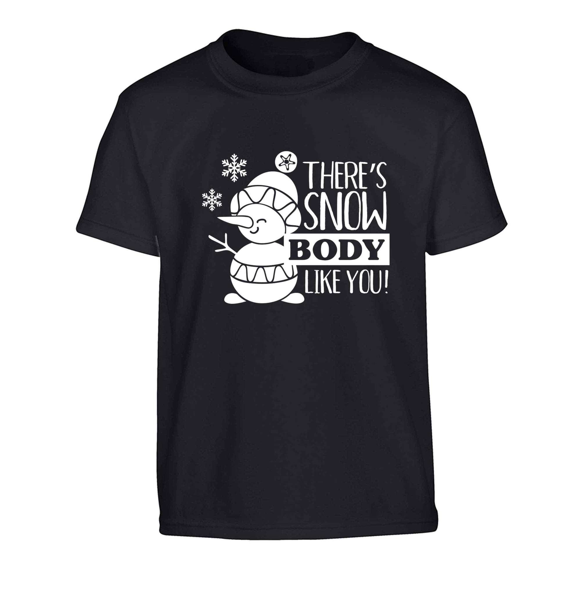 There's snow body like you Children's black Tshirt 12-13 Years