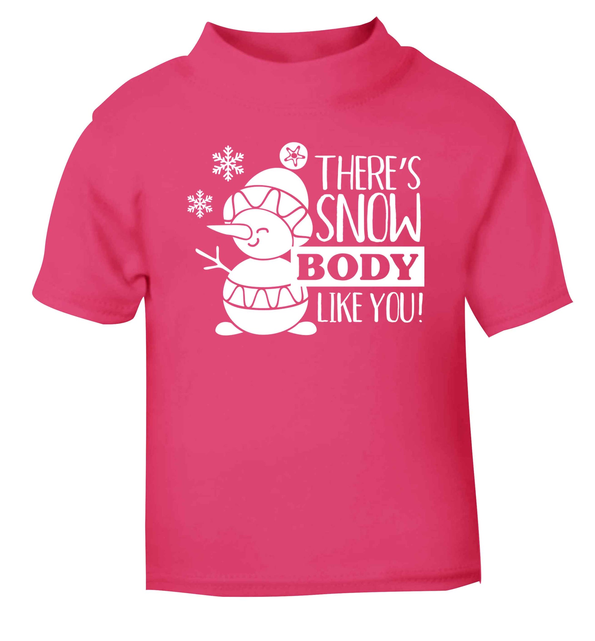 There's snow body like you pink baby toddler Tshirt 2 Years