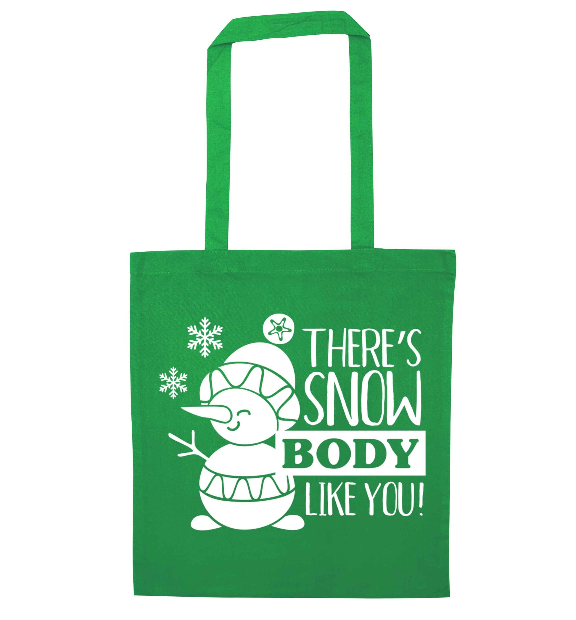 There's snow body like you green tote bag