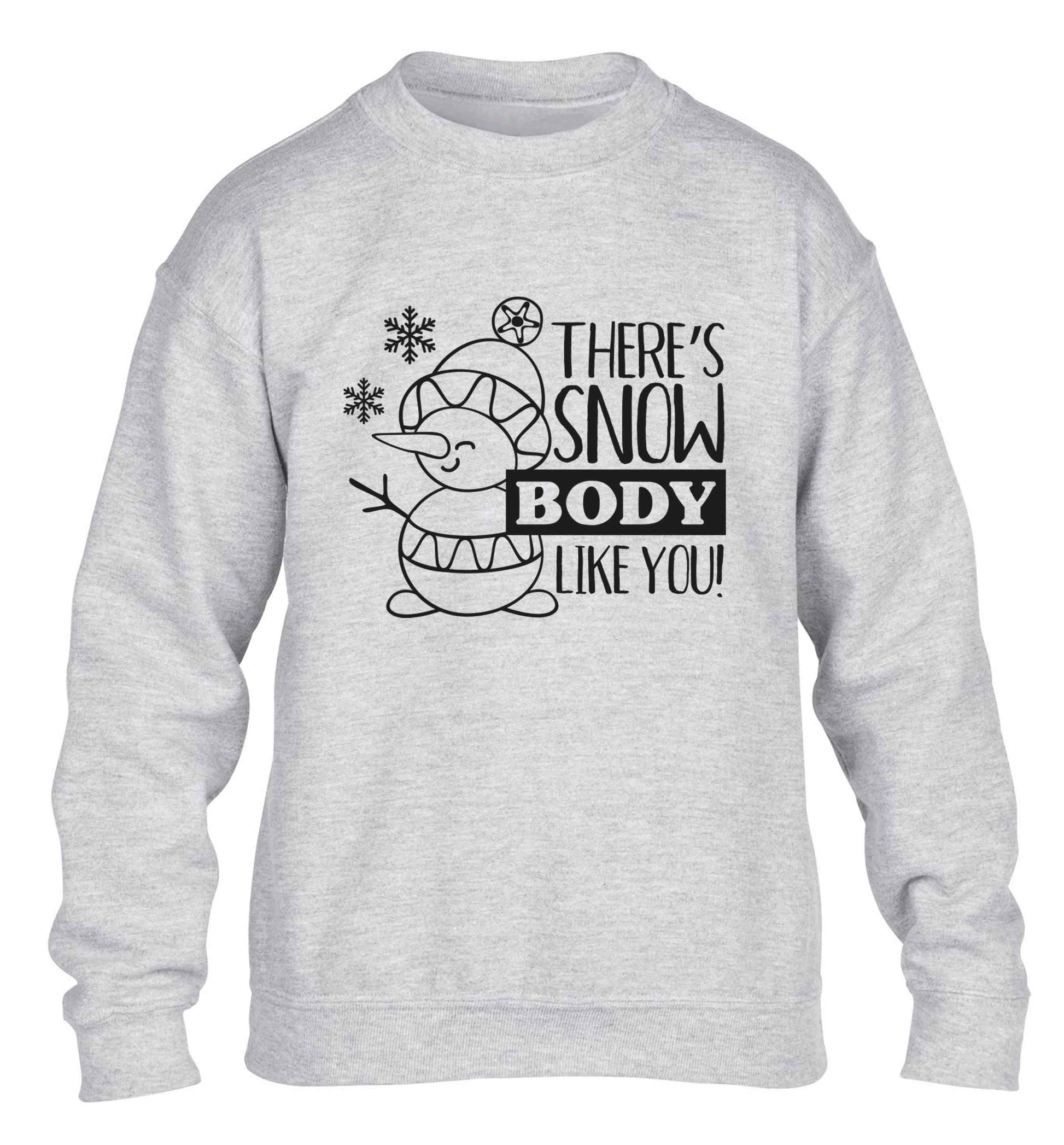 There's snow body like you children's grey sweater 12-13 Years