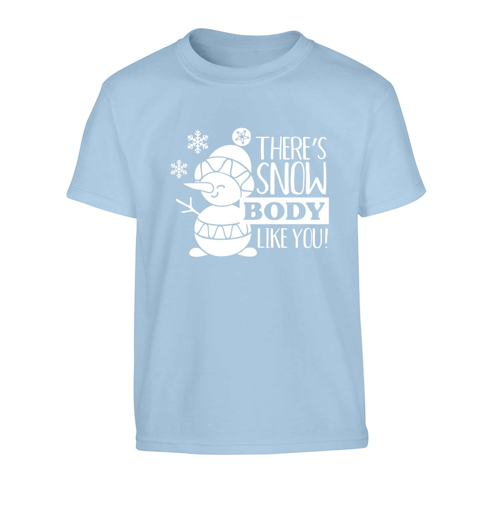There's snow body like you Children's light blue Tshirt 12-13 Years