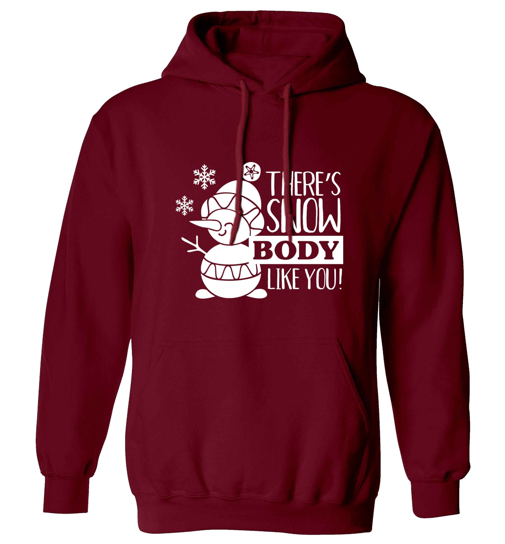 There's snow body like you adults unisex maroon hoodie 2XL
