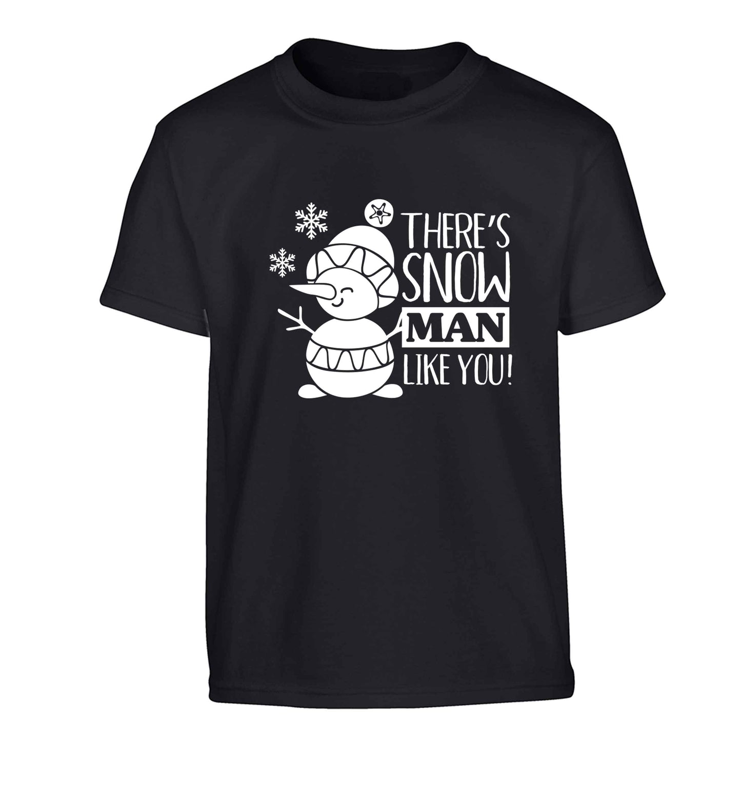 There's snow man like you Children's black Tshirt 12-13 Years