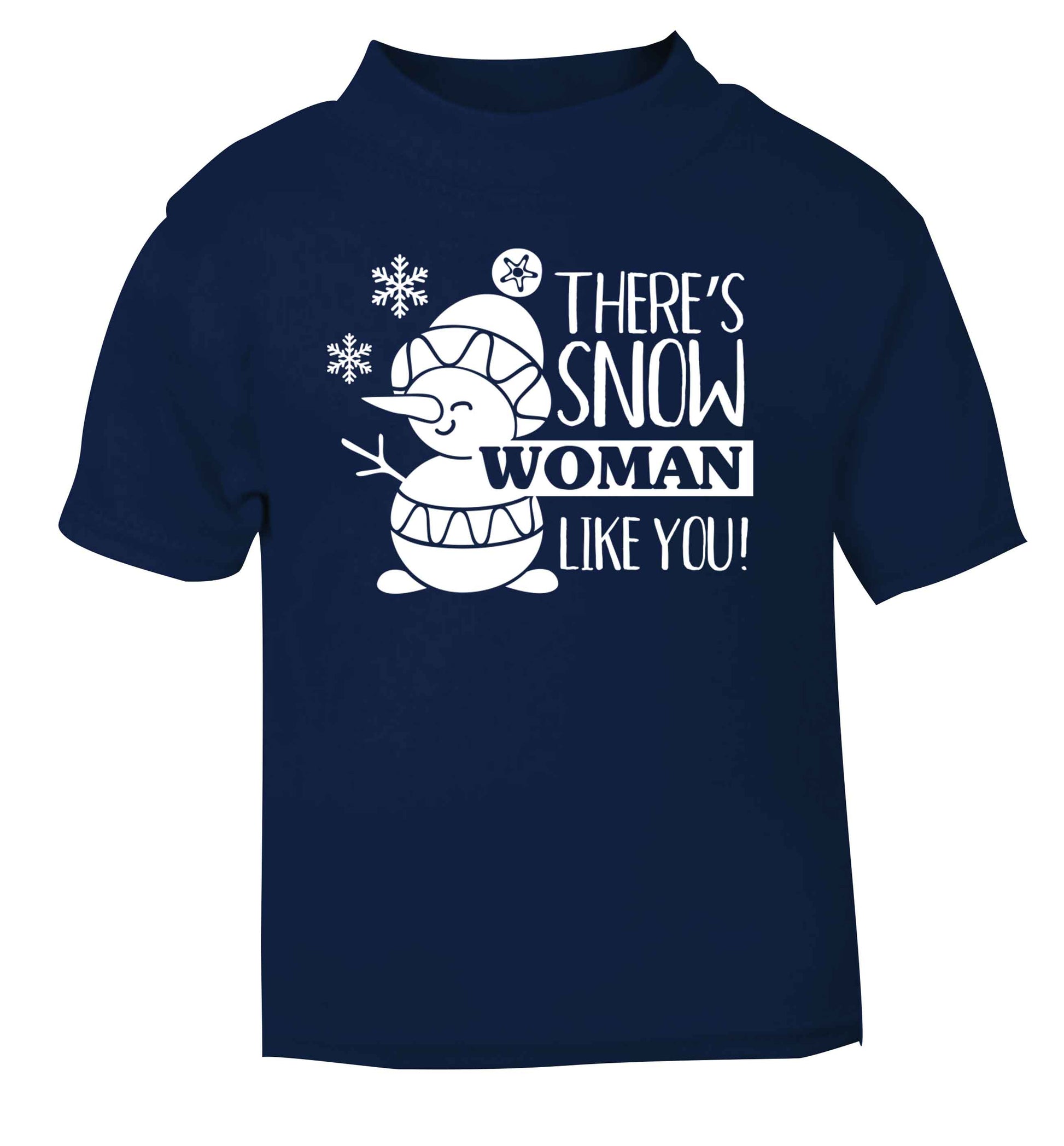 There's snow woman like you navy baby toddler Tshirt 2 Years