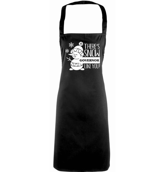 There's snow governor like you adults black apron