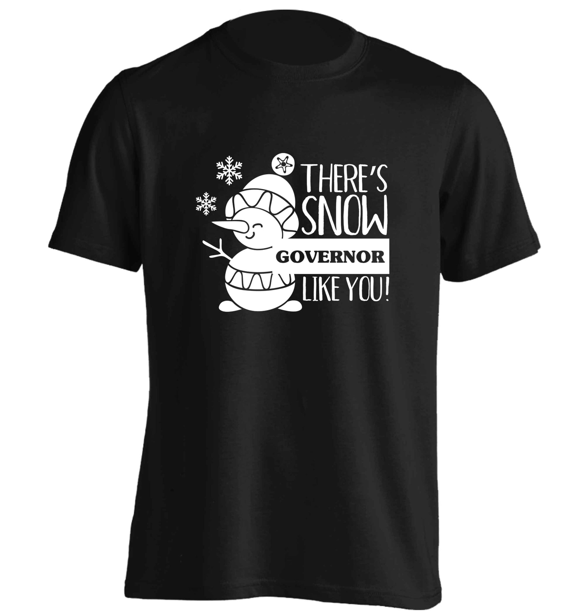 There's snow governor like you adults unisex black Tshirt 2XL