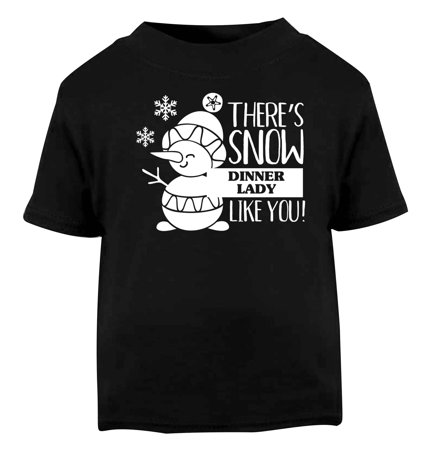 There's snow dinner lady like you Black baby toddler Tshirt 2 years
