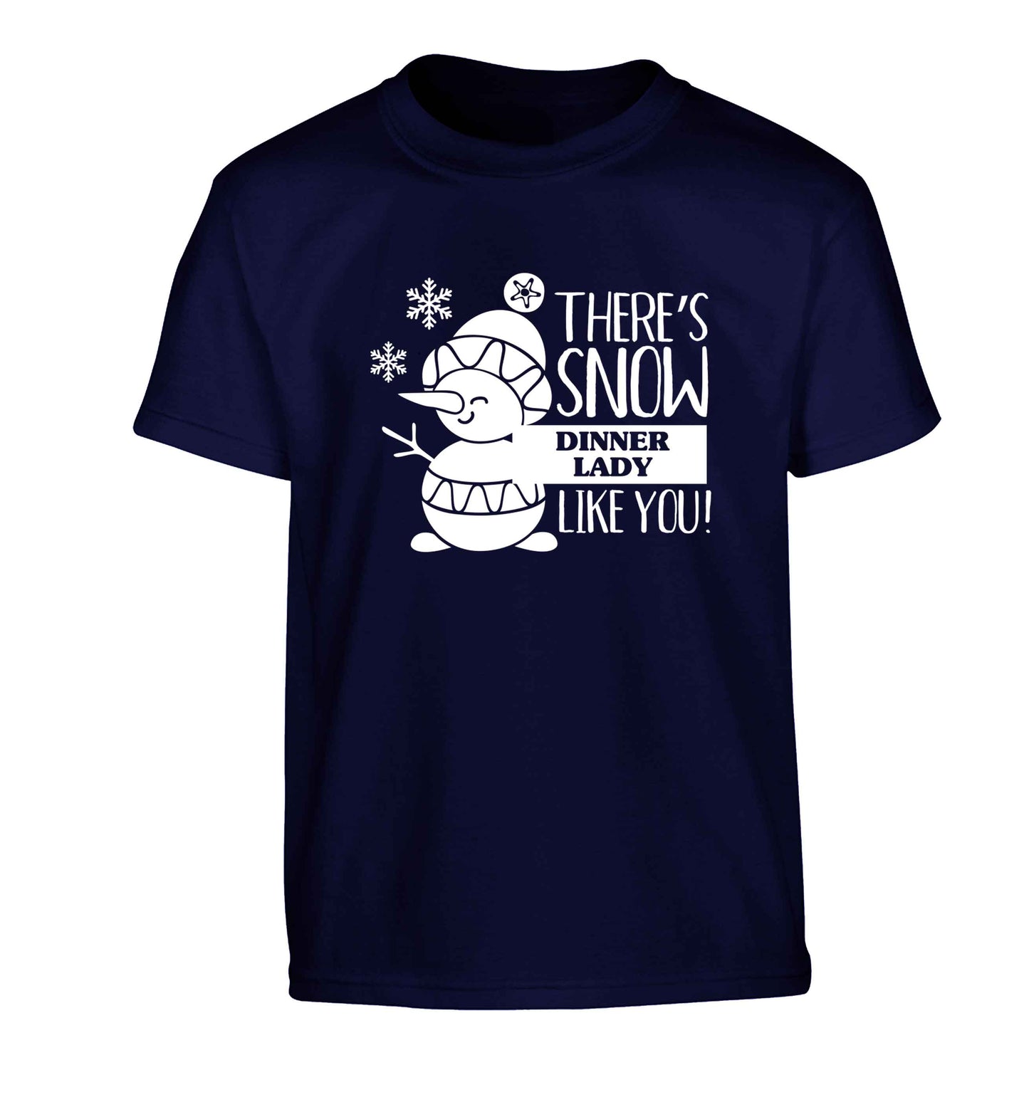There's snow dinner lady like you Children's navy Tshirt 12-13 Years