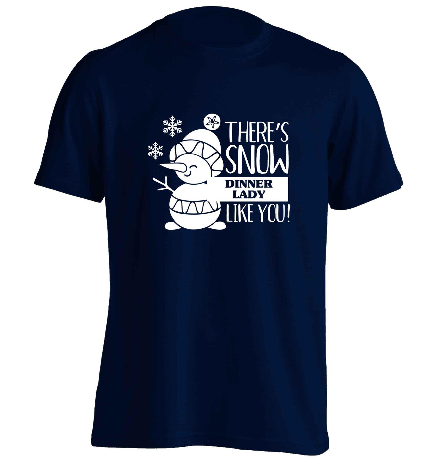 There's snow dinner lady like you adults unisex navy Tshirt 2XL
