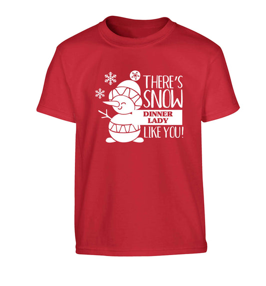 There's snow dinner lady like you Children's red Tshirt 12-13 Years