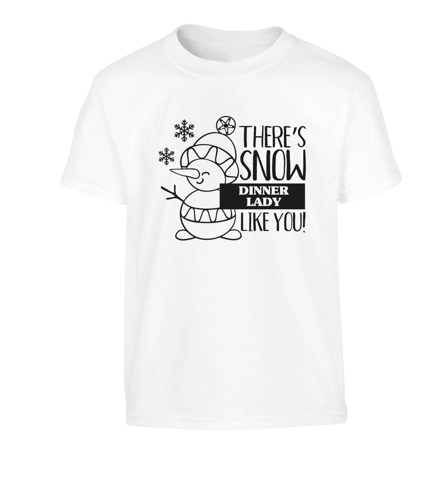 There's snow dinner lady like you Children's white Tshirt 12-13 Years