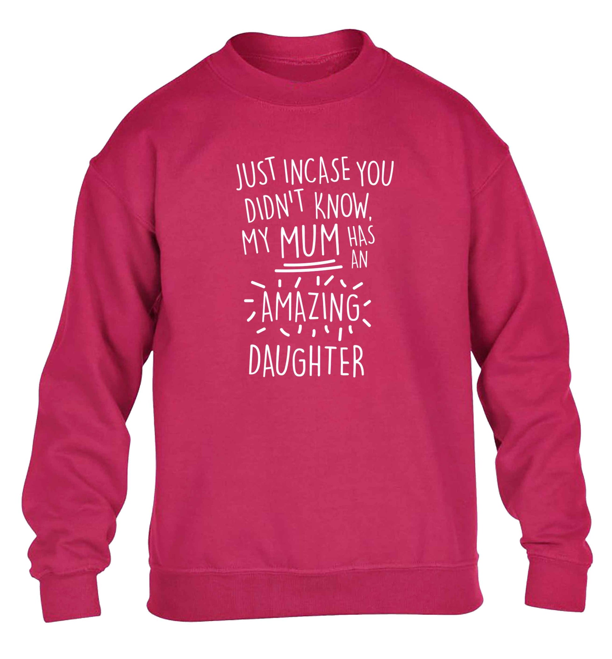 Just incase you didn't know my mum has an amazing daughter children's pink sweater 12-13 Years