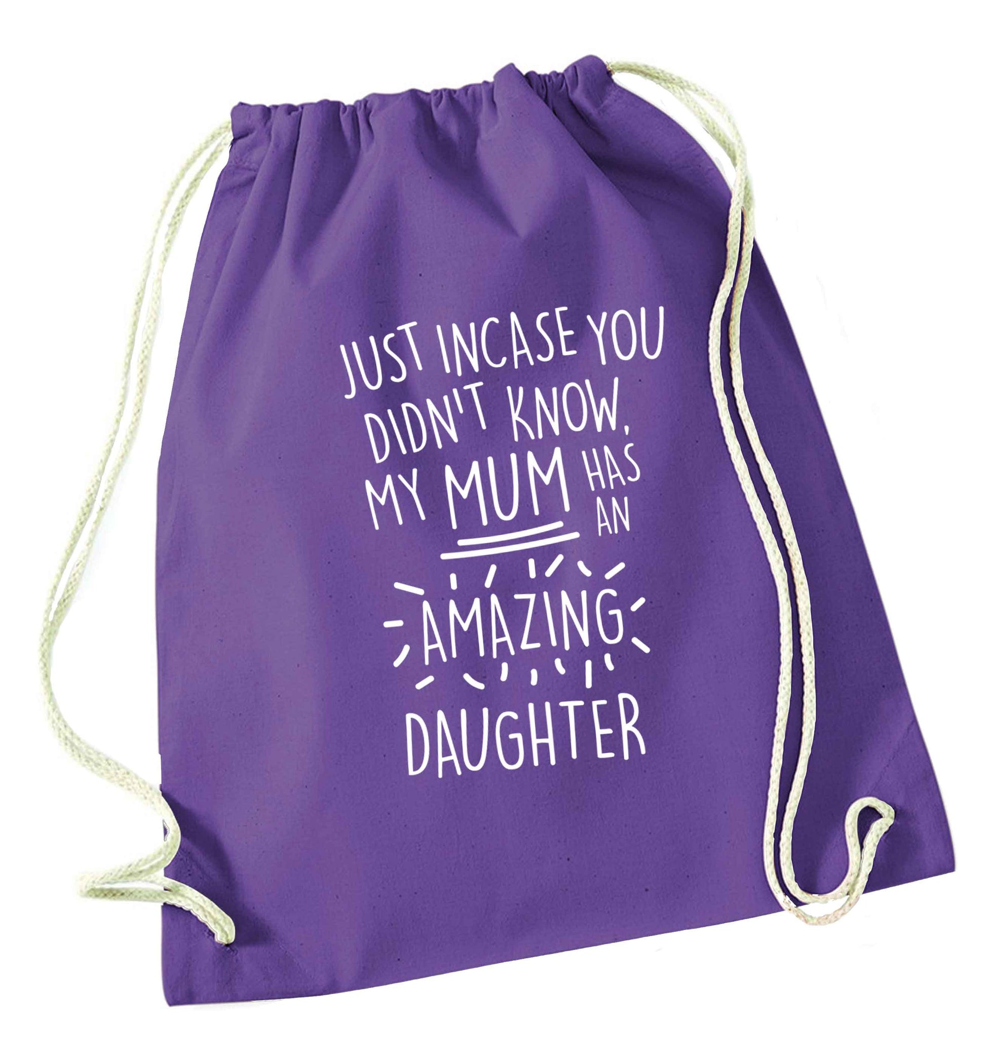 Just incase you didn't know my mum has an amazing daughter purple drawstring bag
