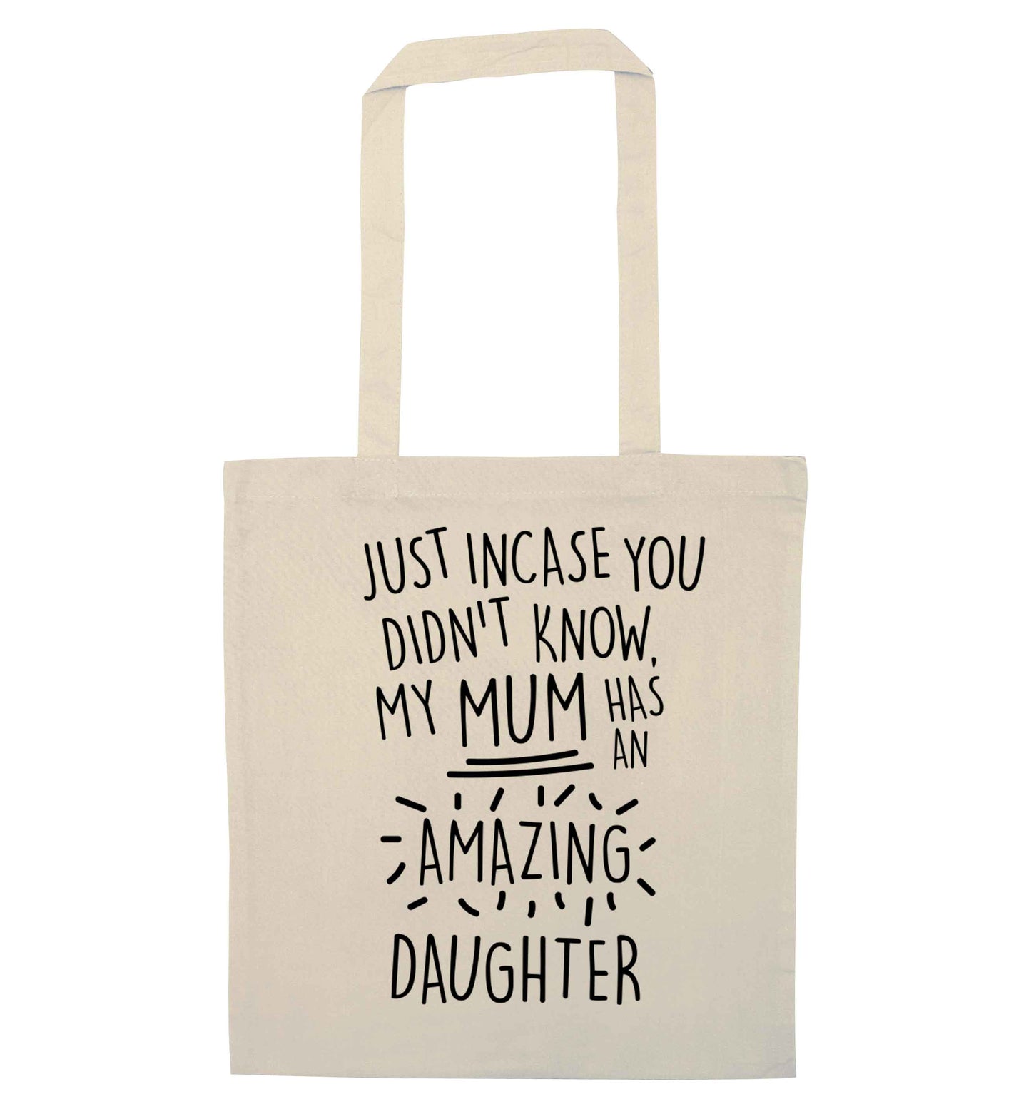 Just incase you didn't know my mum has an amazing daughter natural tote bag