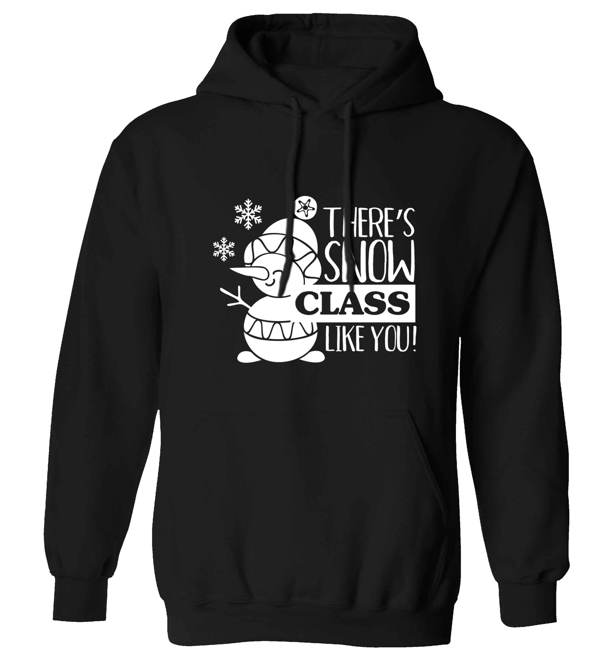 There's snow class like you adults unisex black hoodie 2XL