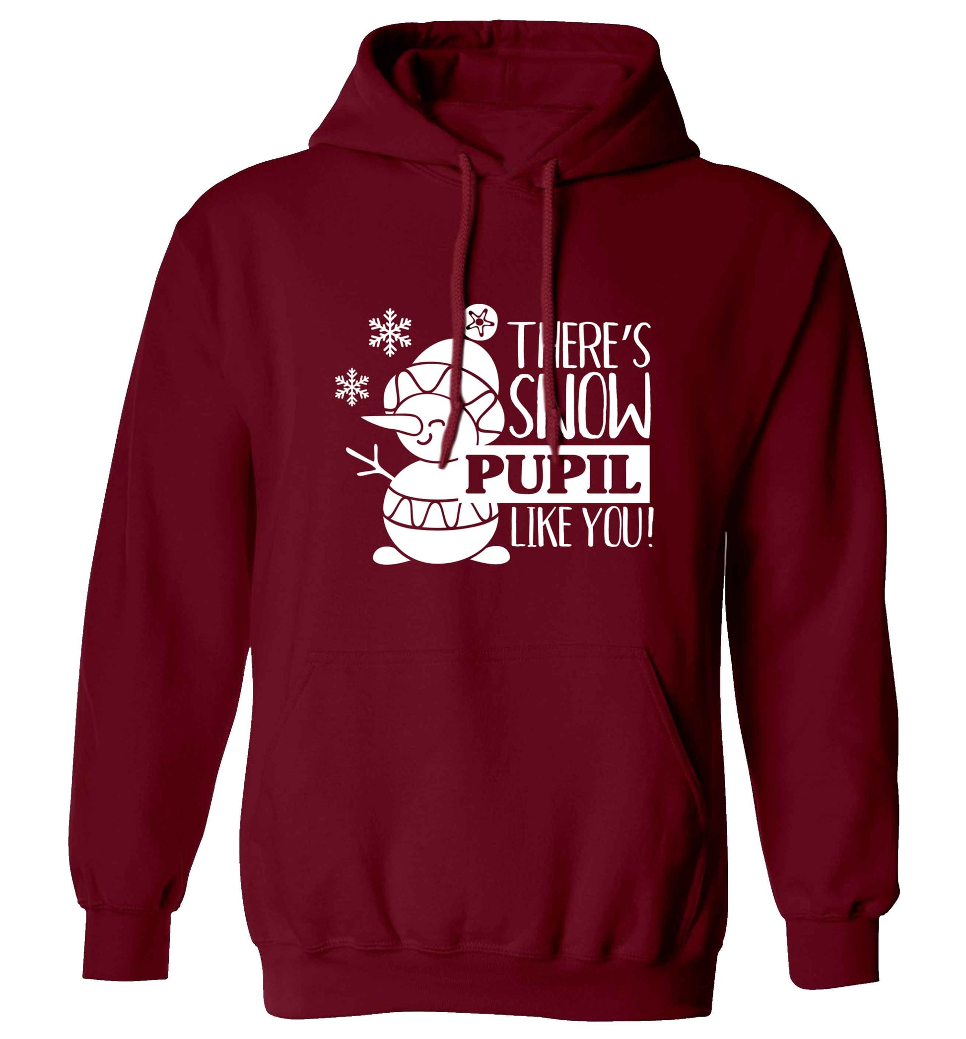 There's snow pupil like you adults unisex maroon hoodie 2XL