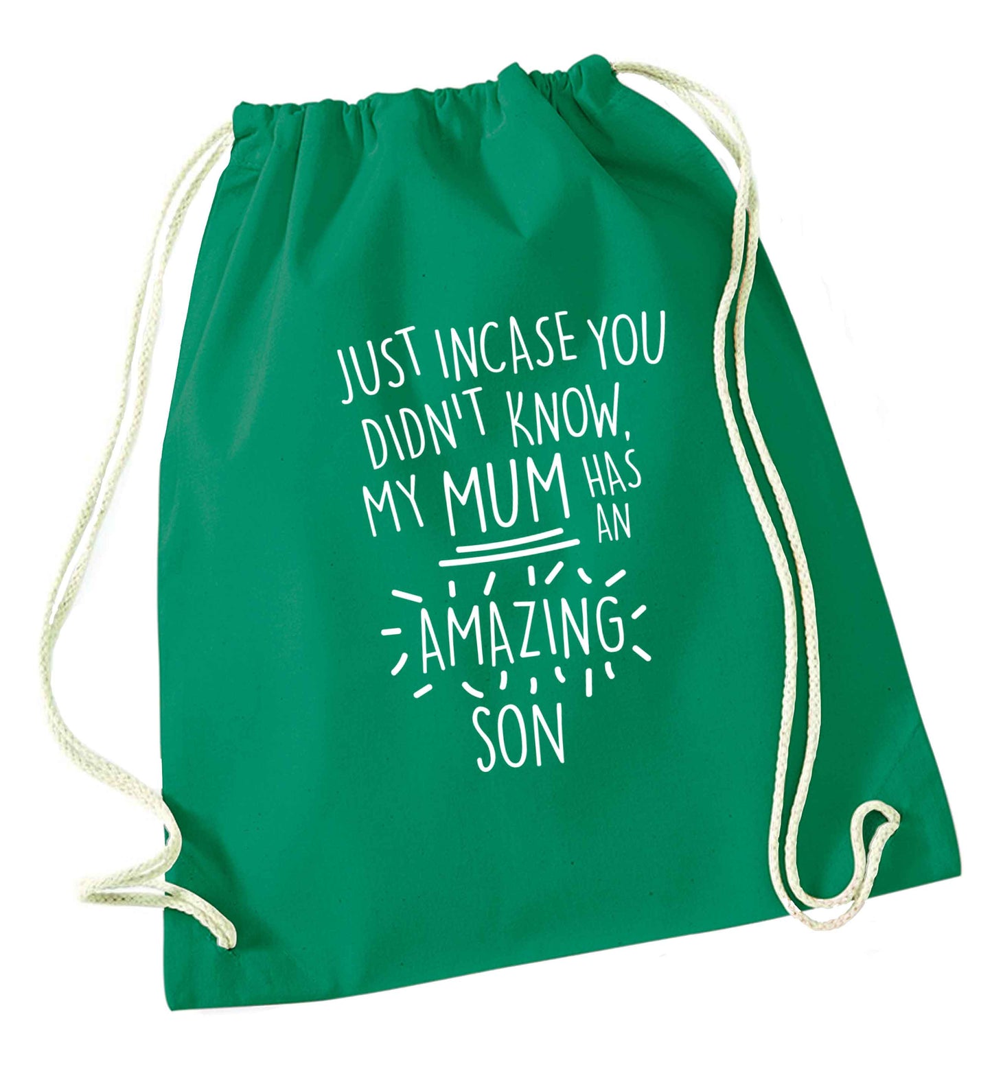 Just incase you didn't know my mum has an amazing son green drawstring bag