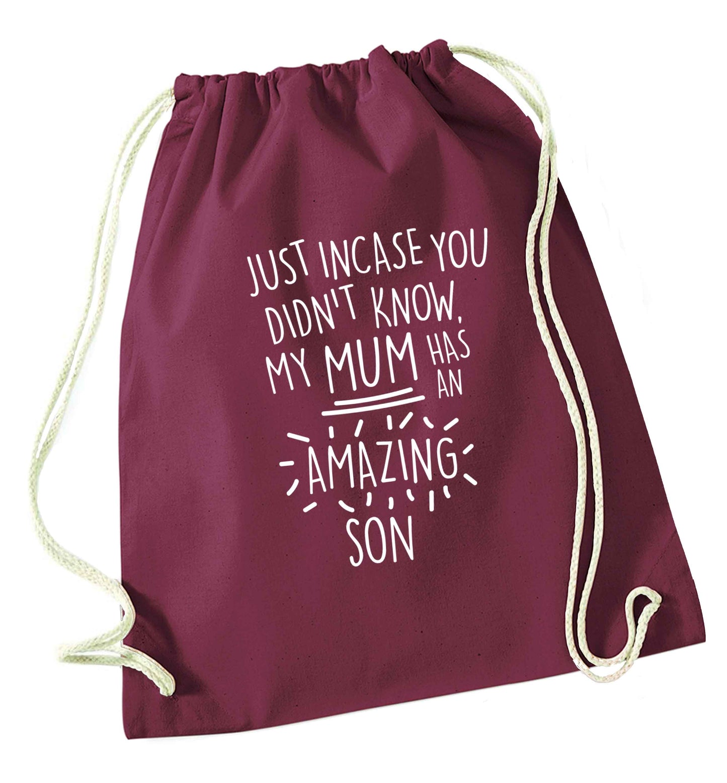 Just incase you didn't know my mum has an amazing son maroon drawstring bag