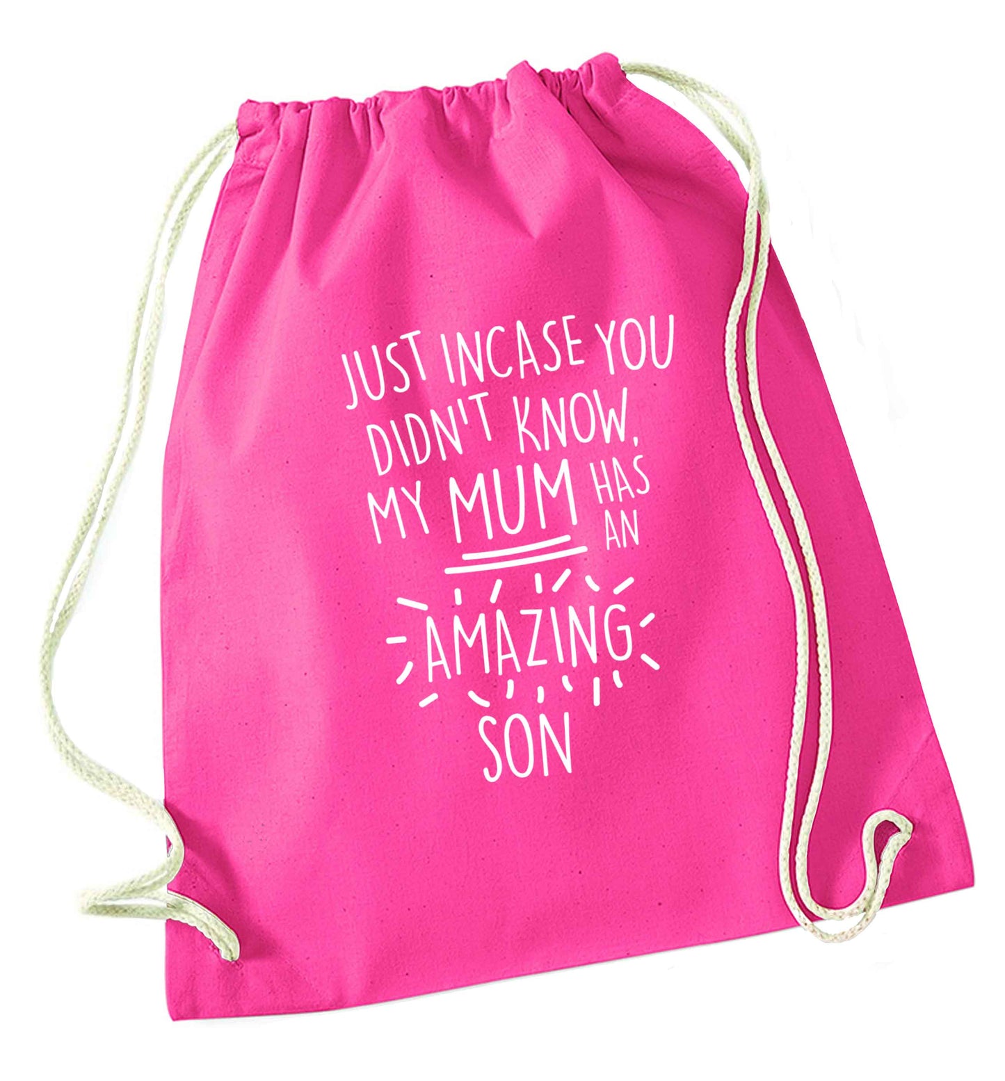 Just incase you didn't know my mum has an amazing son pink drawstring bag
