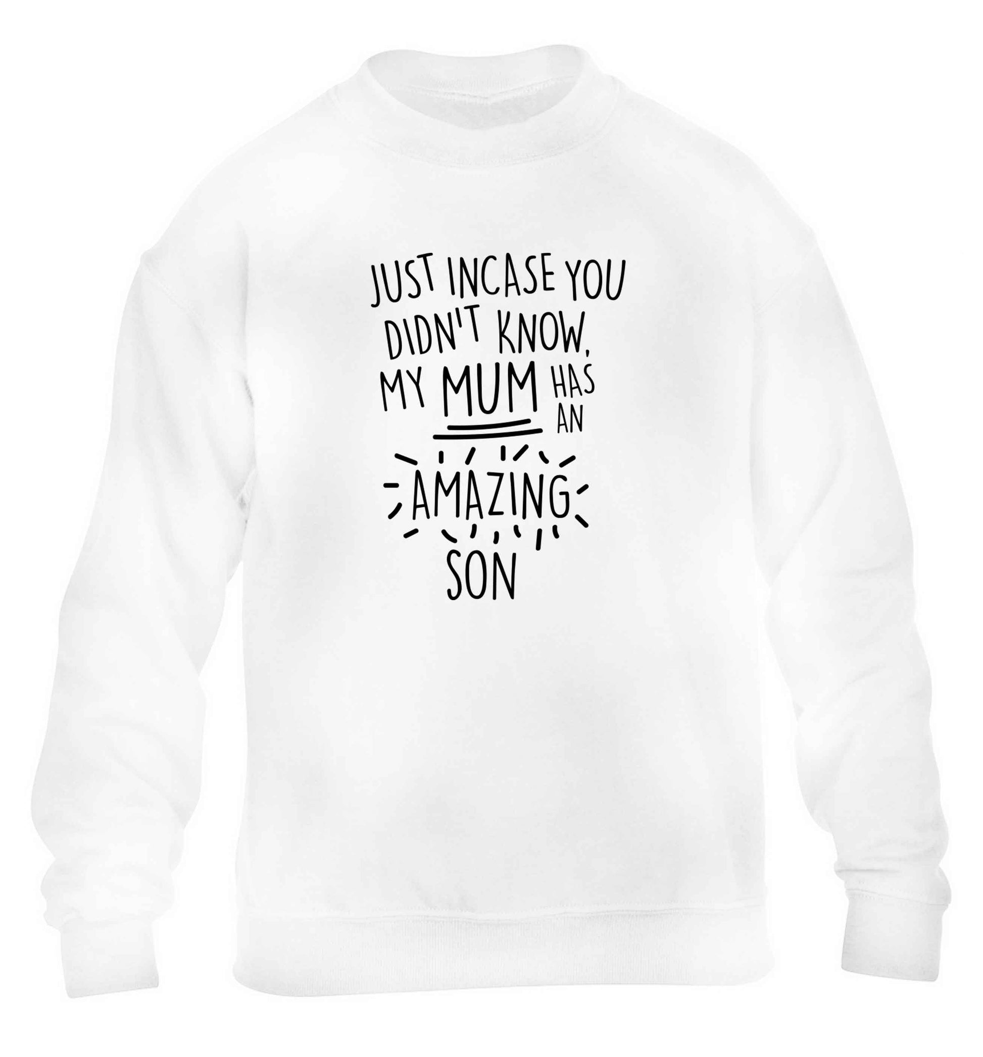 Just incase you didn't know my mum has an amazing son children's white sweater 12-13 Years