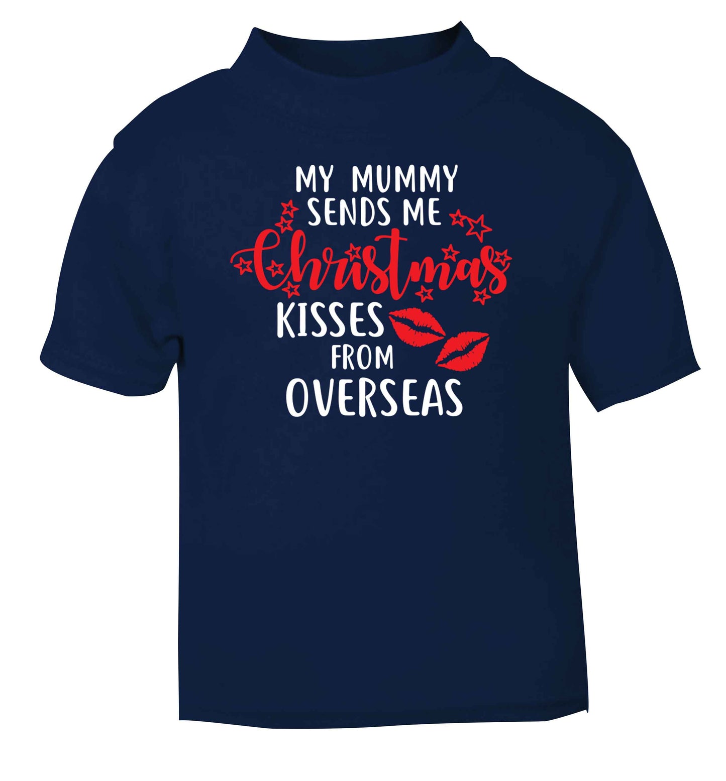 Mummy Christmas Kisses Overseas navy baby toddler Tshirt 2 Years
