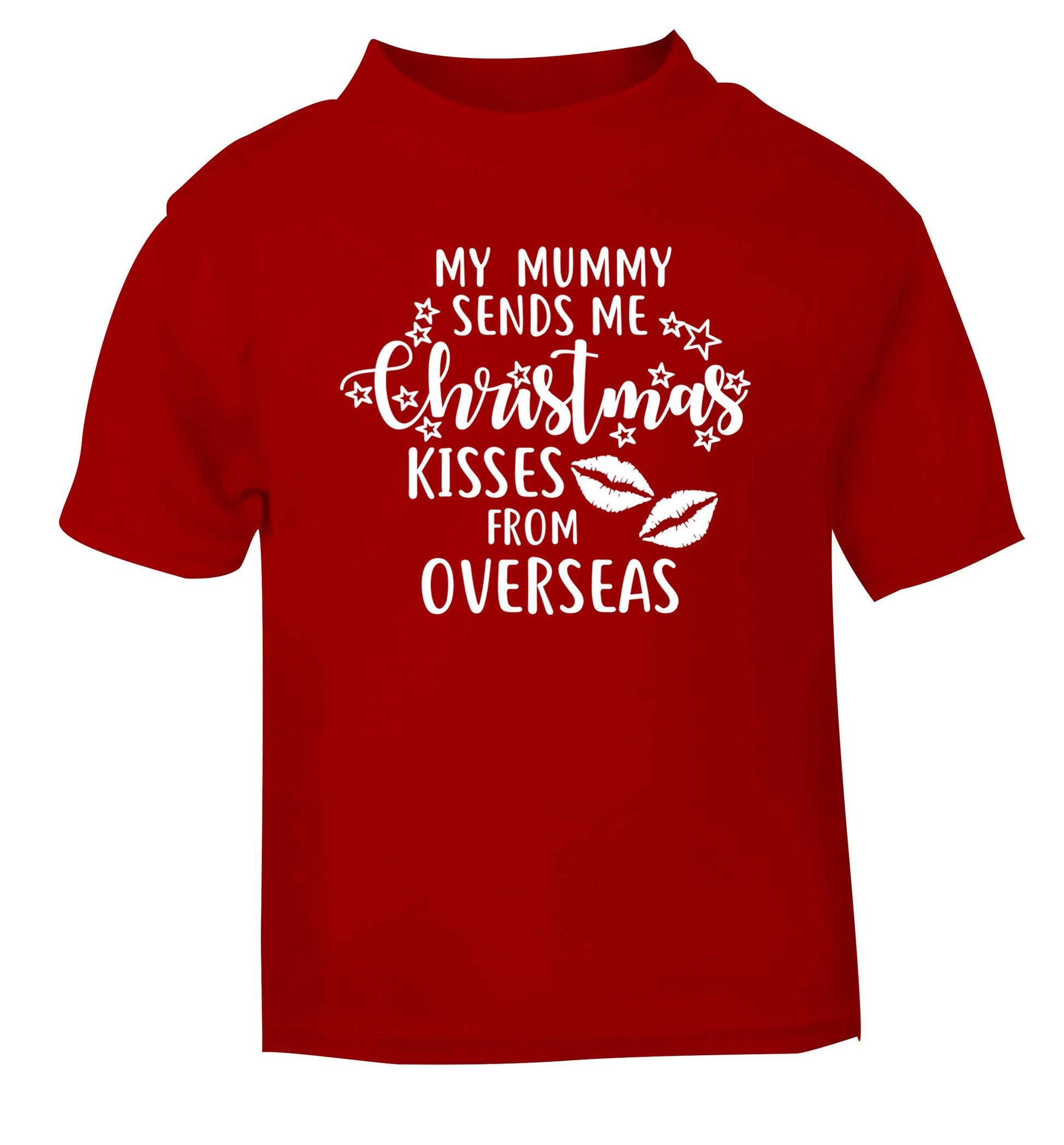 Mummy Christmas Kisses Overseas red baby toddler Tshirt 2 Years