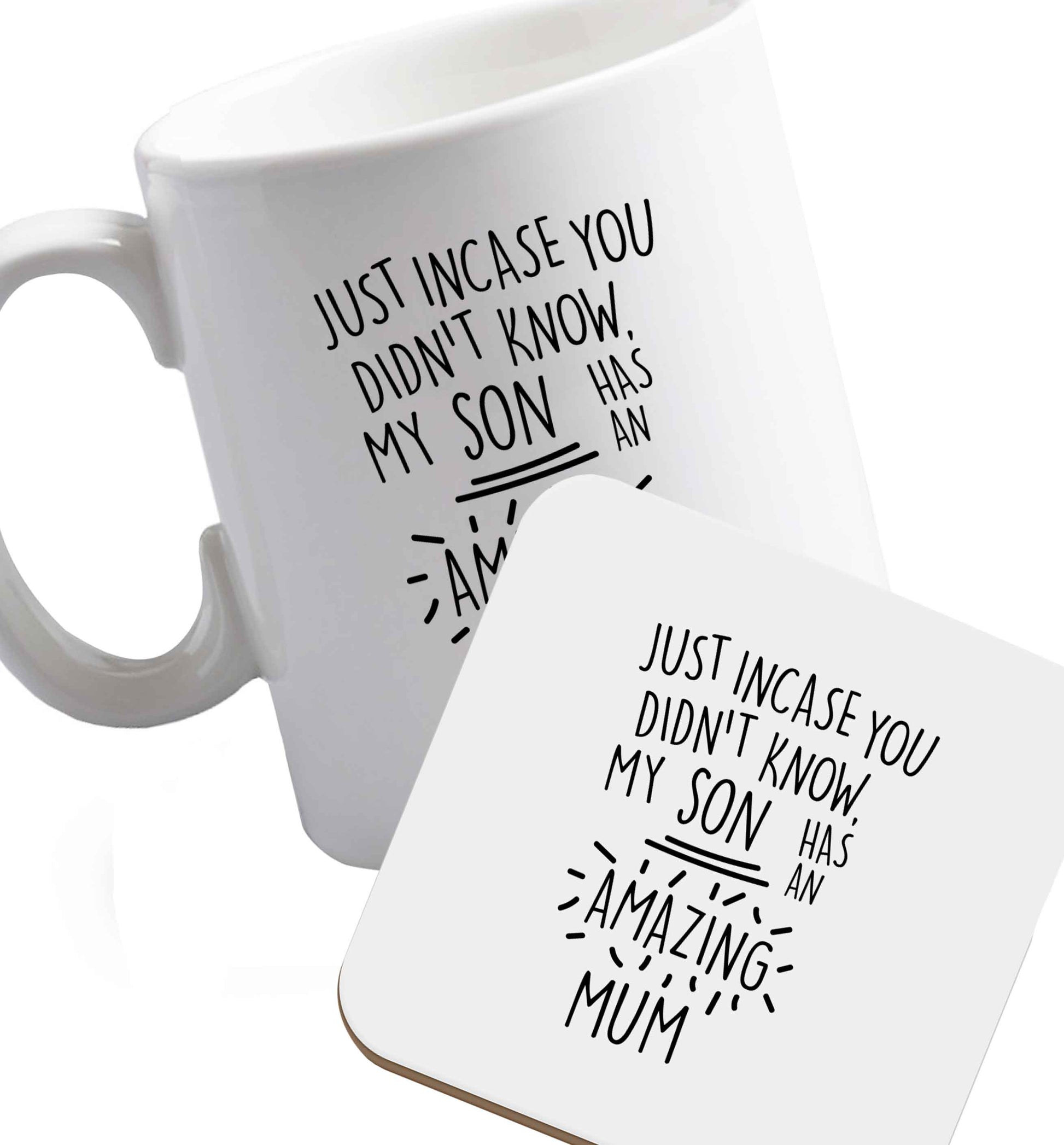 10 oz Just incase you didn't know my son has an amazing mum ceramic mug and coaster set right handed